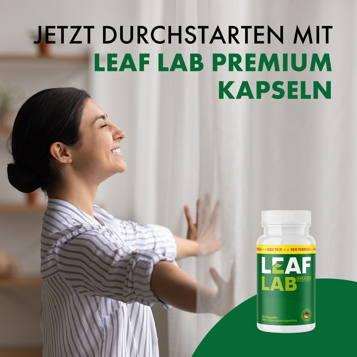 Donna che apre le tende. Accanto, un flacone di capsule Leaf Lab Premium. Testo: Inizia ora con Leaf Lab Premium.