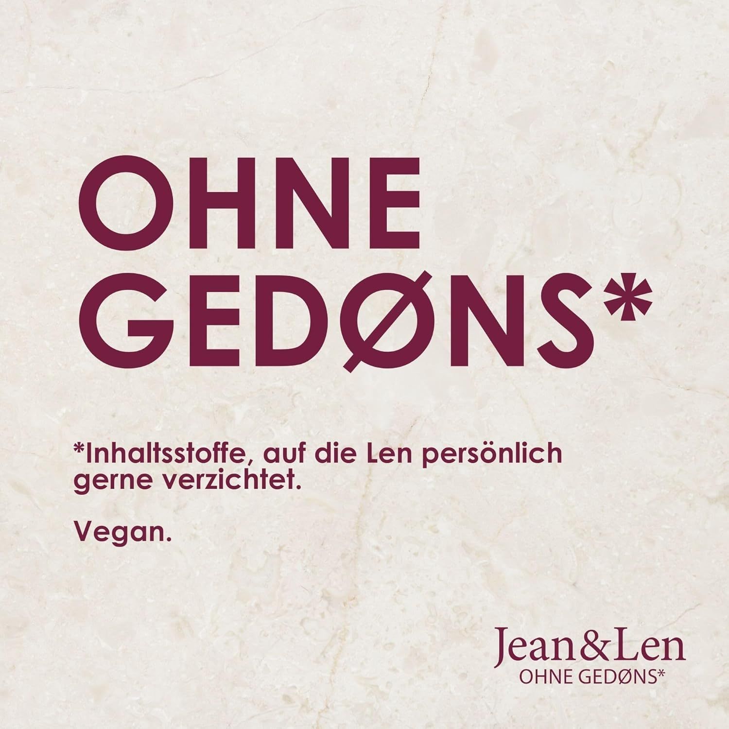Testo su sfondo bianco: OHNE GEDØNS*. Vegano. Logo Jean & Len.