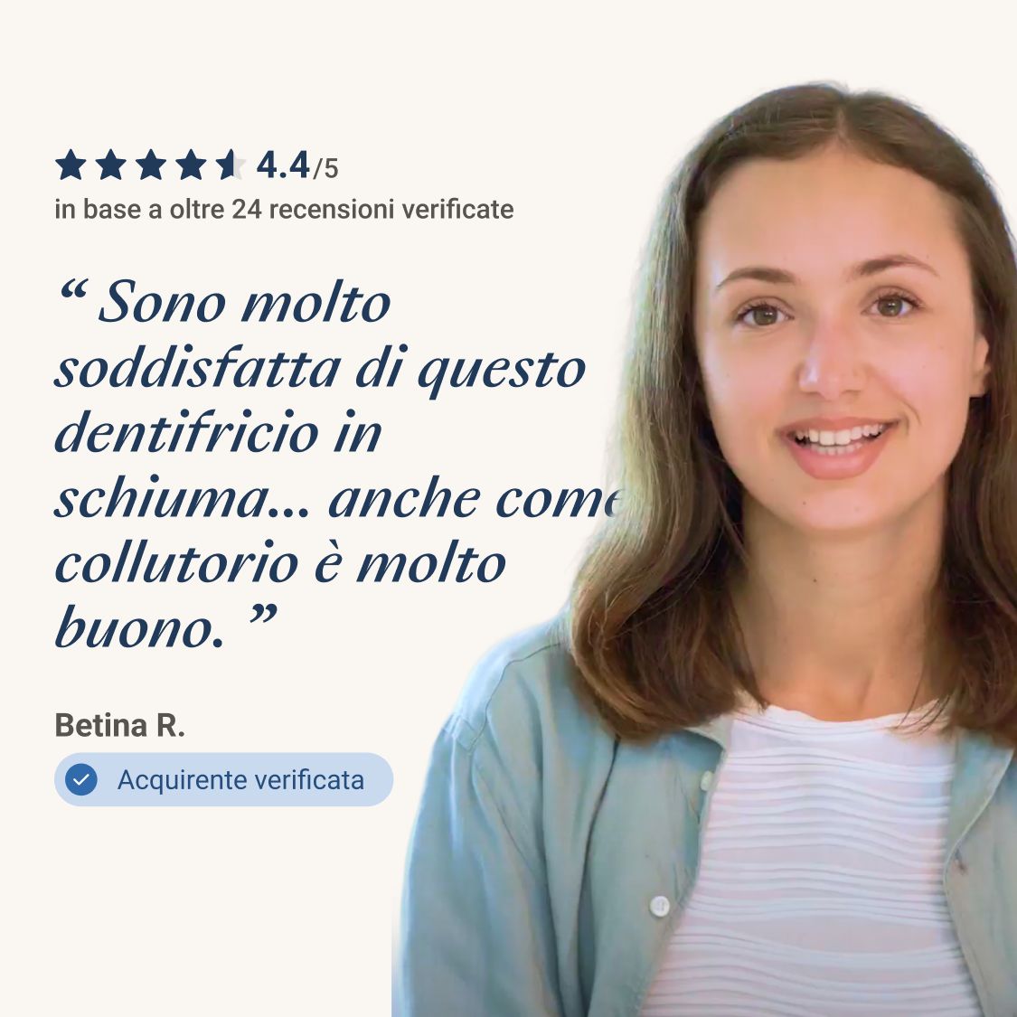 Donna con citazione: « Sono molto soddisfatta di questo dentifricio in schiuma... »