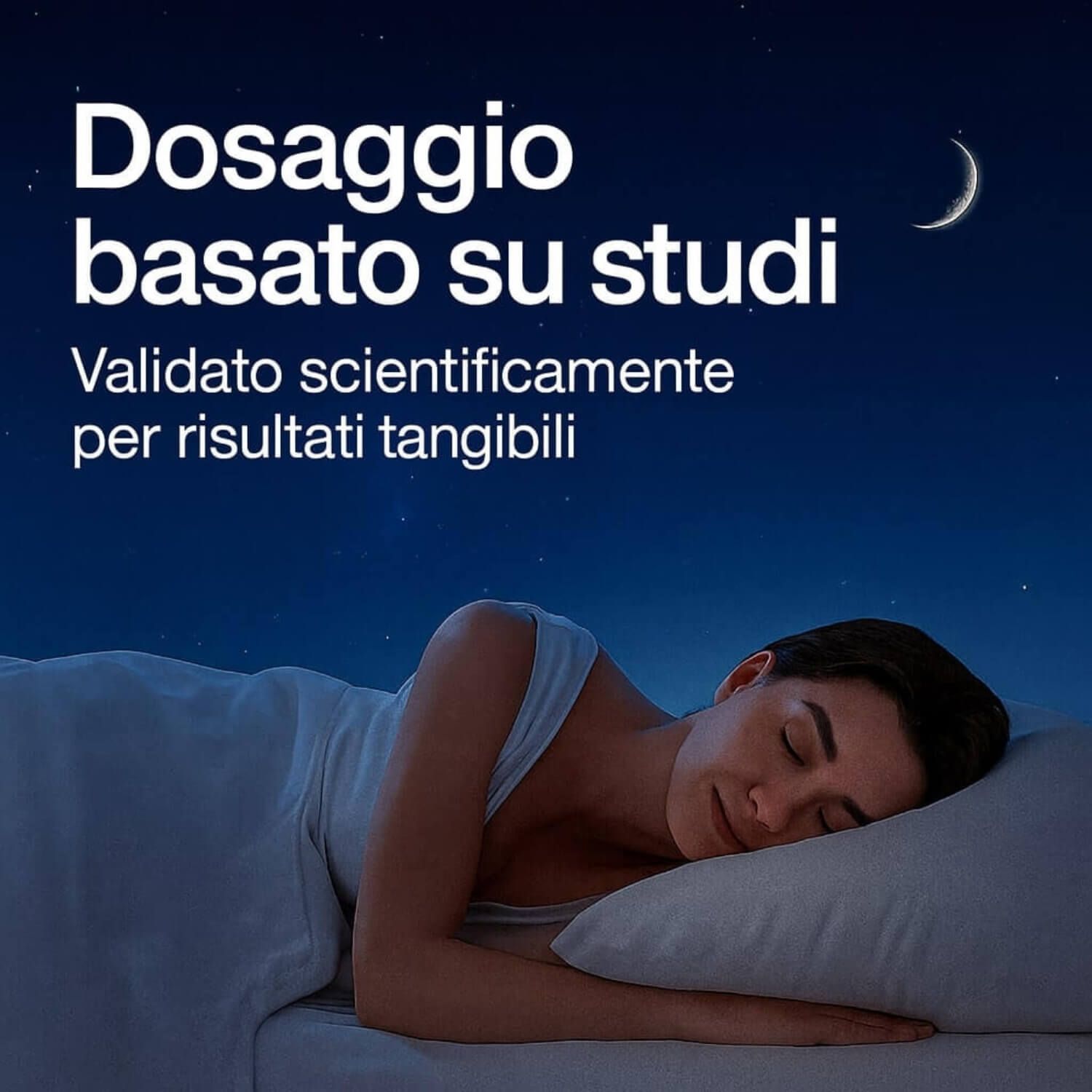 Donna che dorme. Luna. Testo: Dosaggio basato su studi. Validato scientificamente.