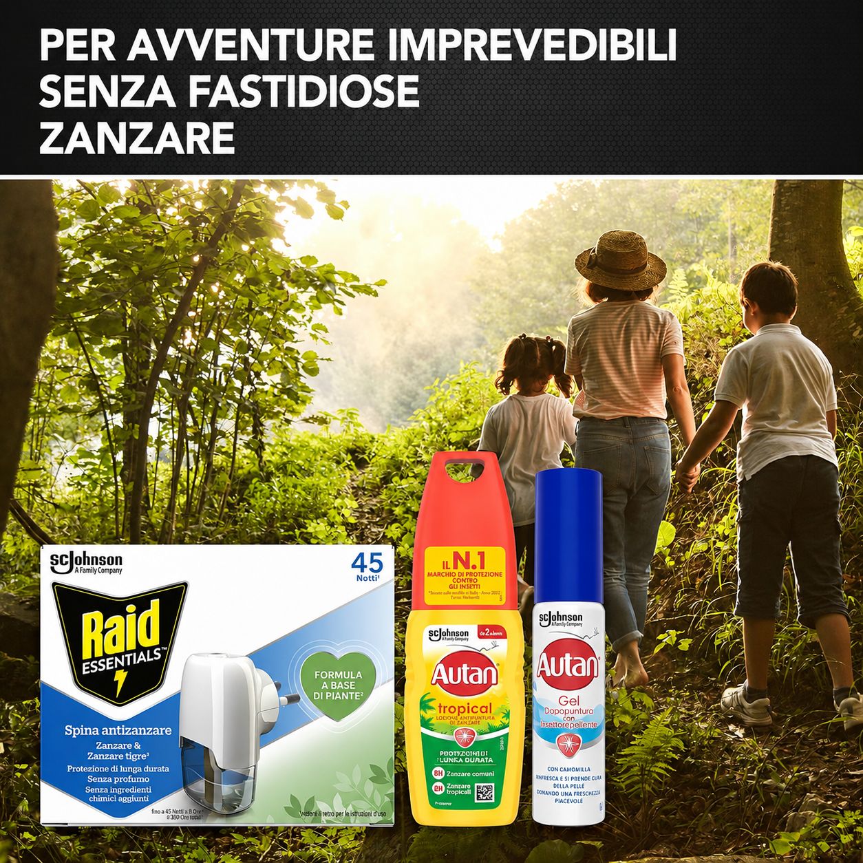 Raid Essentials antizanzare, Autan Tropical e Akut Gel. Famiglia che cammina nel bosco. Testo: Per avventure spensierate.