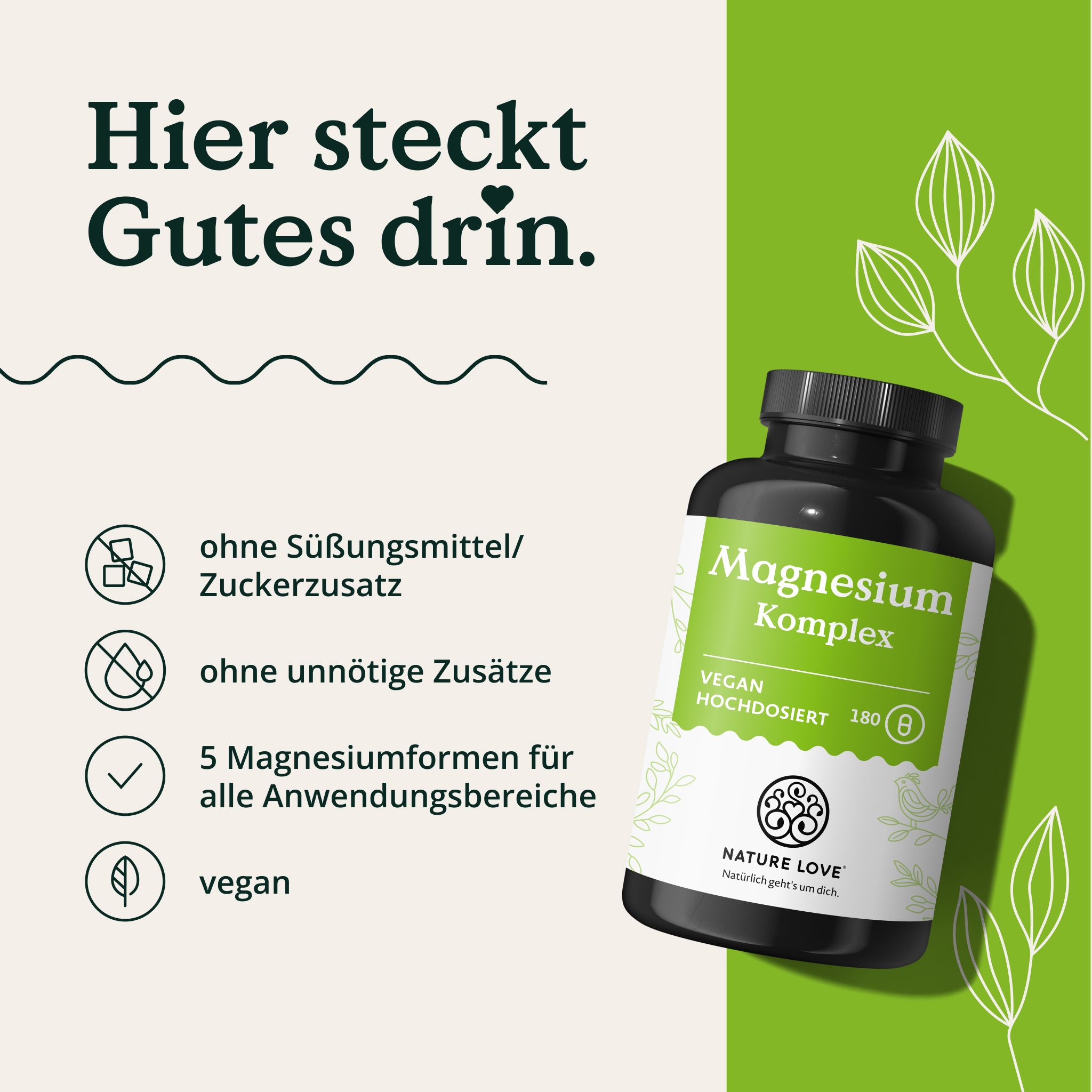 Flacone NATURE LOVE Magnesium Komplex. Testo: Contiene cose buone. Senza dolcificanti, 5 forme di magnesio, vegan.
