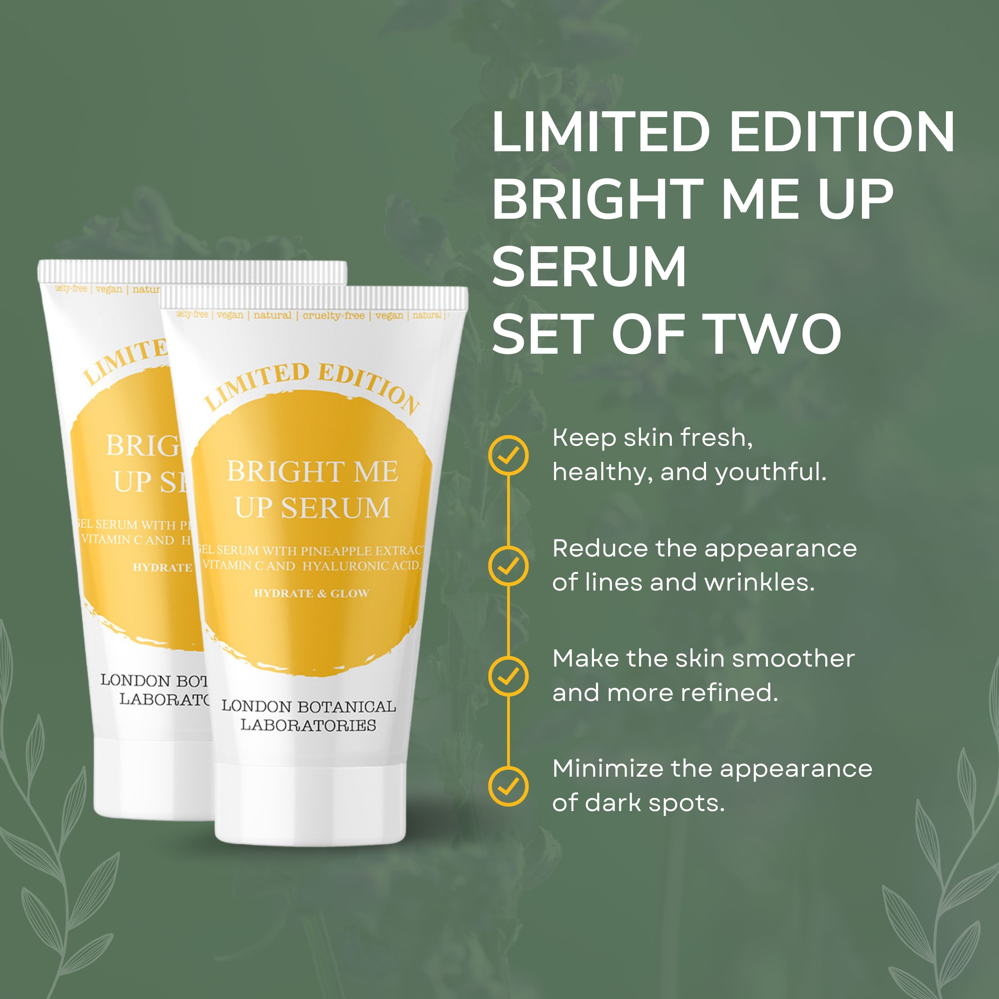 Due tubi di siero bianchi con cerchio giallo. Testo: "Bright Me Up Serum" e "London Botanical Laboratories". Sfondo verde.
