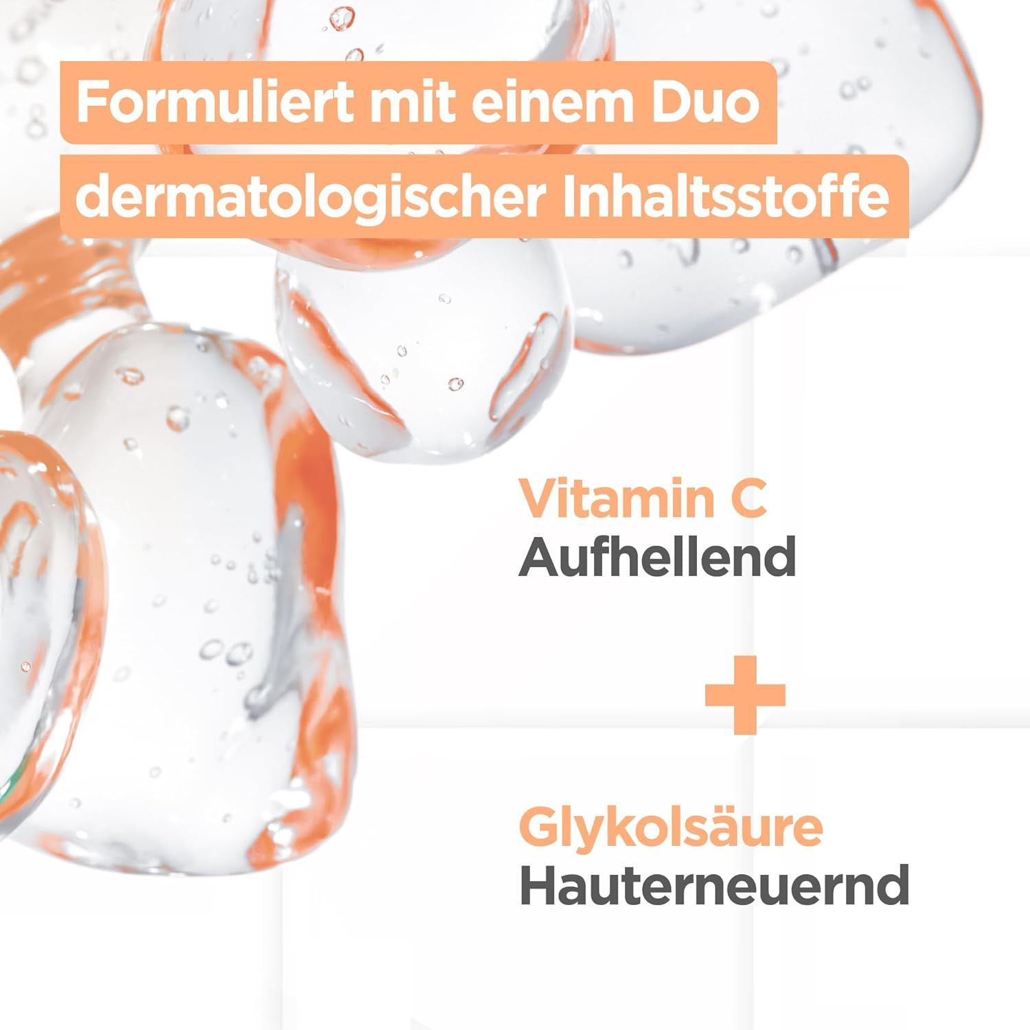 Illustrazione di gocce di liquido trasparente. Testo: Formulato con un duo di ingredienti dermatologici. Vitamina C e acido glicolico.