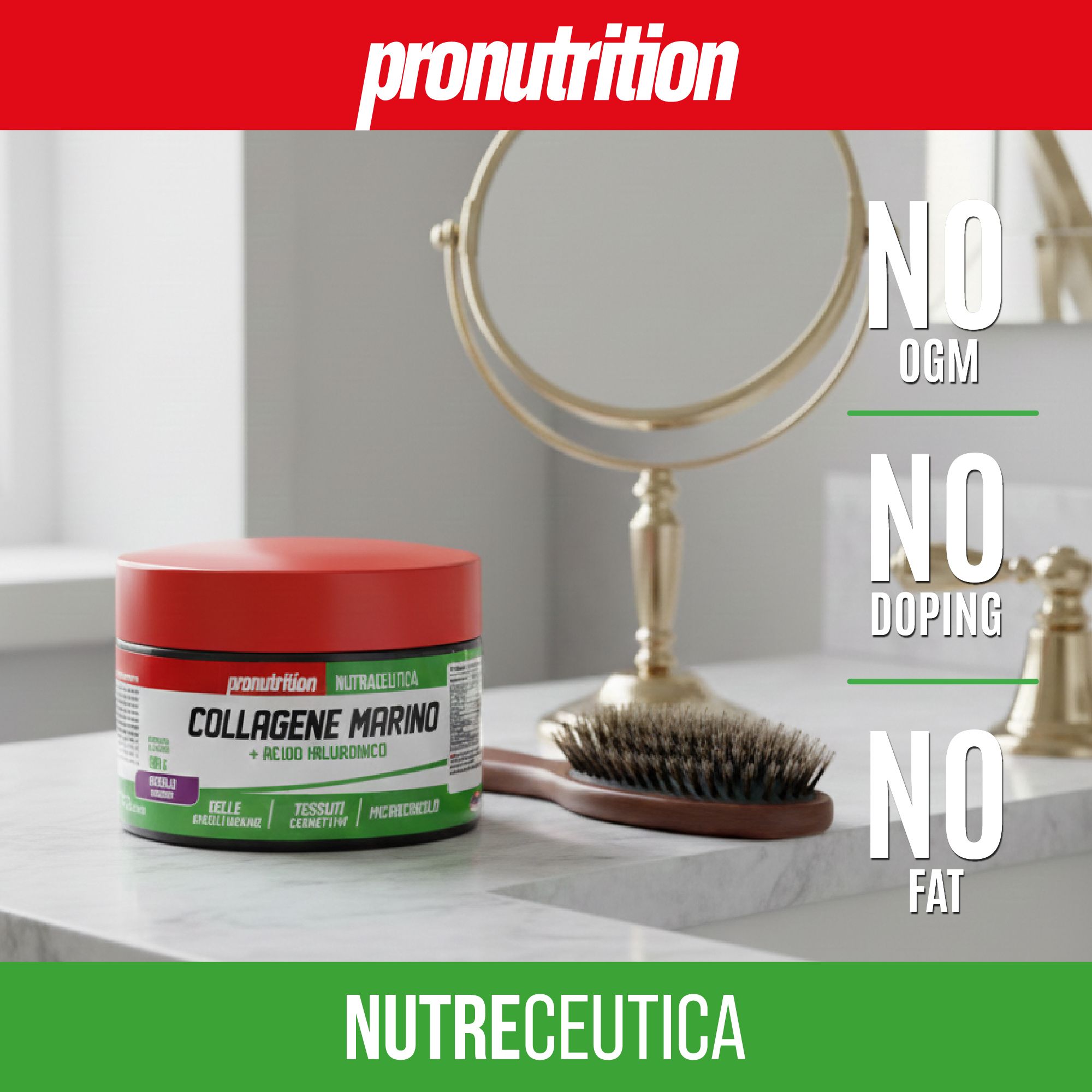 Barattolo rosso Pronutrition, specchio, spazzola. Testo: NO OGM, NO DOPING, NO FAT.