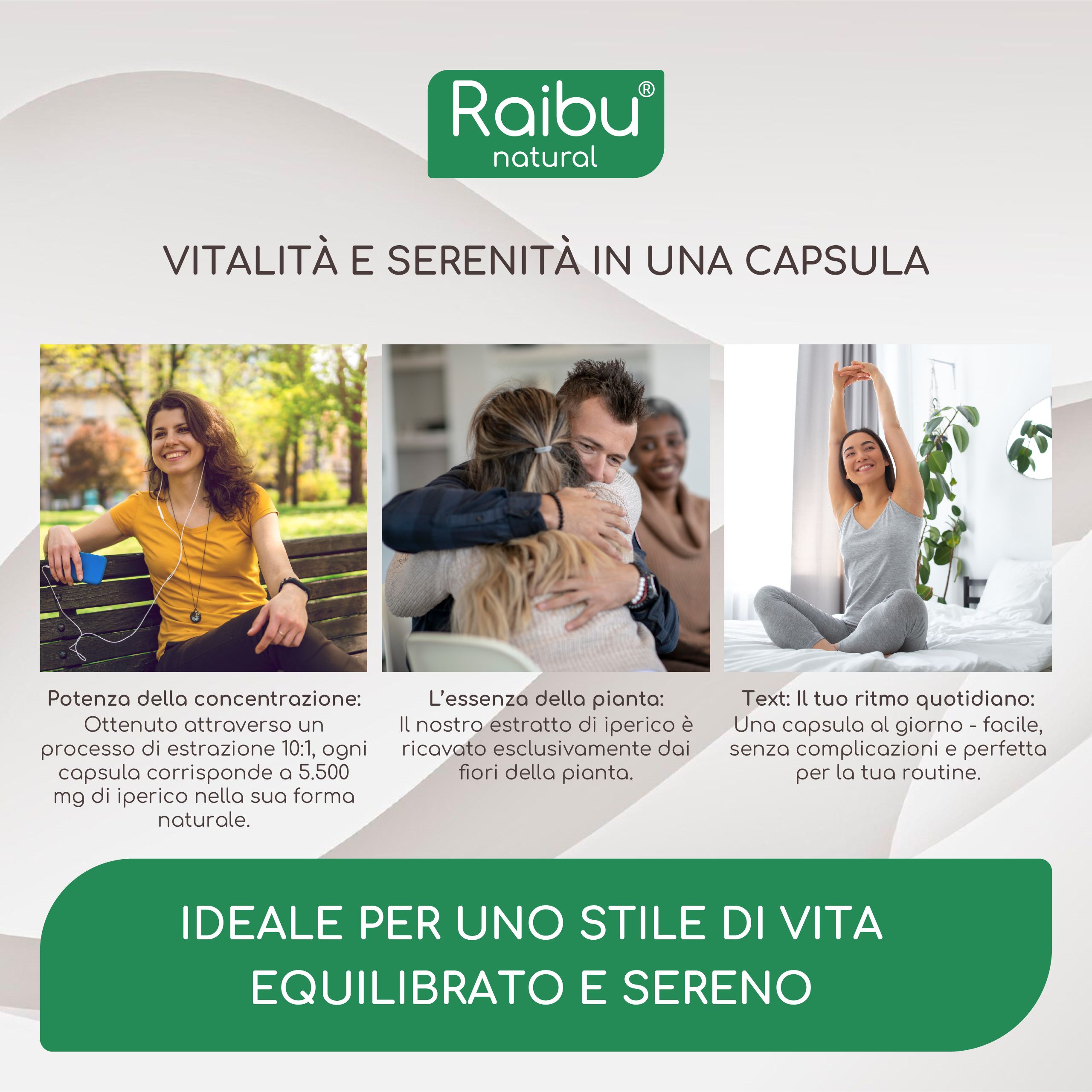 Tre foto di persone. Testo: Vitalità e serenità in una capsula. Ideale per uno stile di vita equilibrato e sereno.