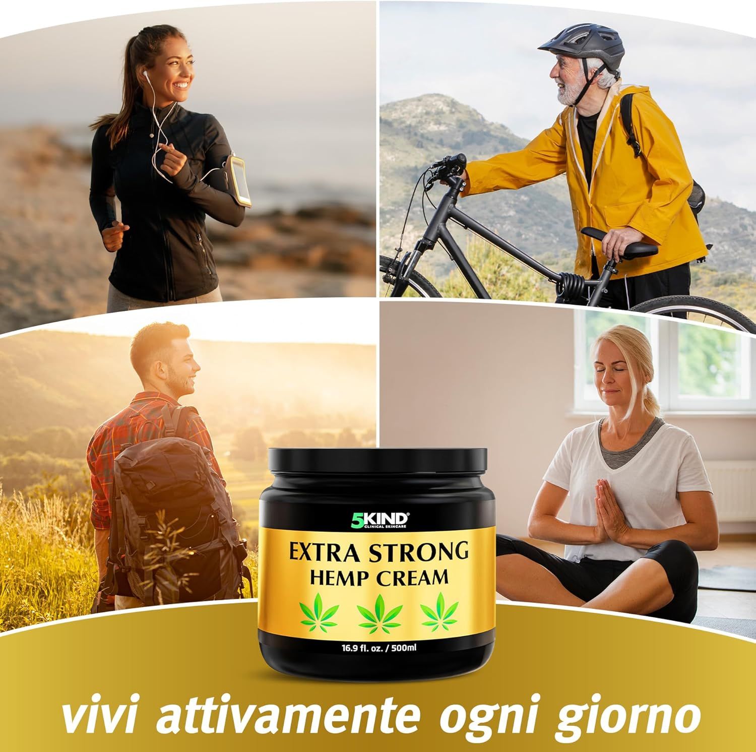 Diverse immagini. Vaso nero con etichetta dorata. Scritta: EXTRA STRONG HEMP CREAM. Tre foglie di cannabis. 16,9 fl. oz. / 500 ml. Testo: VIVI ATTIVAMENTE OGNI GIORNO.