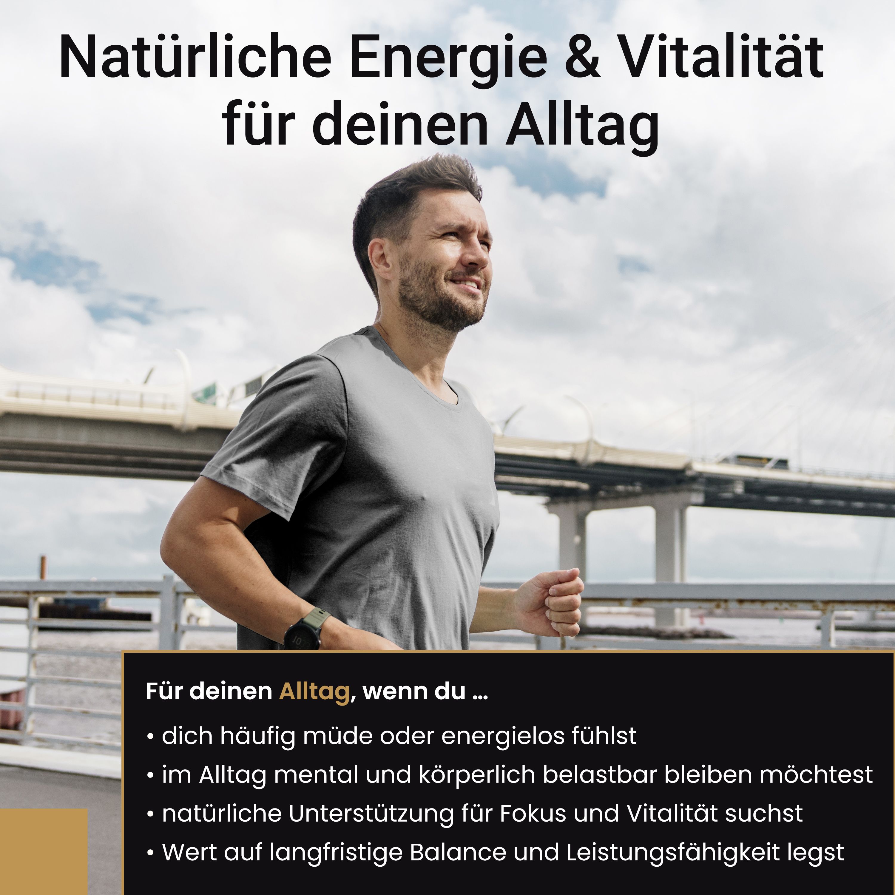 Uomo che fa jogging su un ponte. Testo: Energia e vitalità naturali per la tua vita quotidiana. Vantaggi: affaticamento, concentrazione, equilibrio.