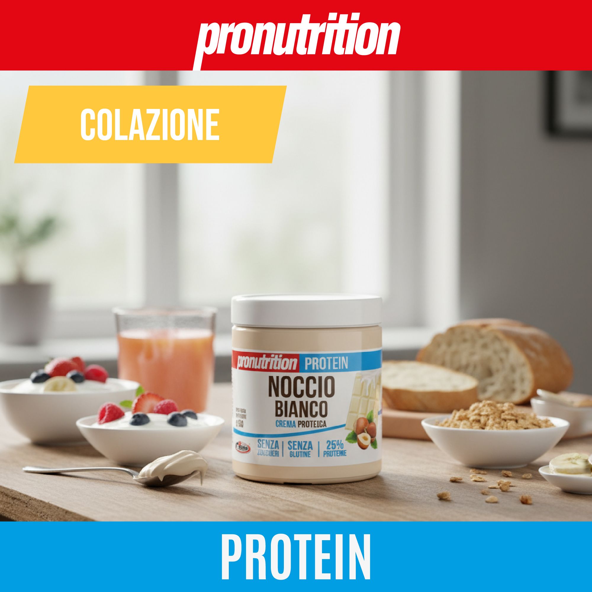 Vaso di crema proteica Pronutrition Noccio Bianco, 25% proteine. Sul tavolo con pane, yogurt, frutta. Scritta: Colazione.