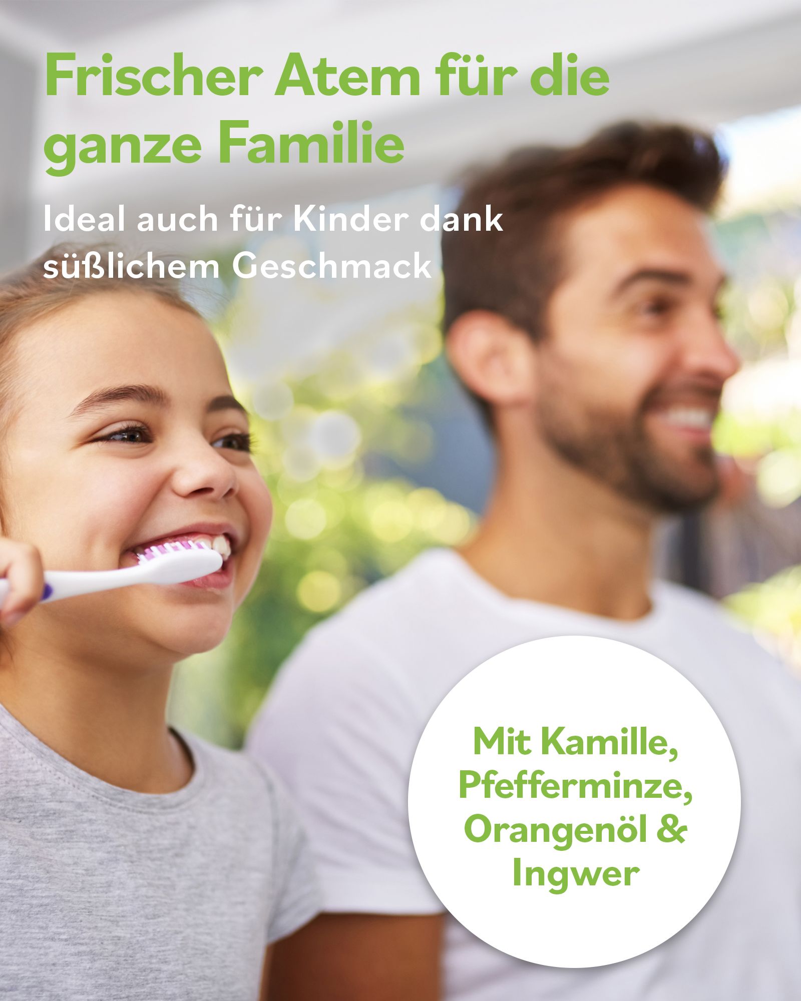 Padre e figlia si lavano i denti. Testo: Alito fresco per tutta la famiglia. Con camomilla, menta, arancia e zenzero.