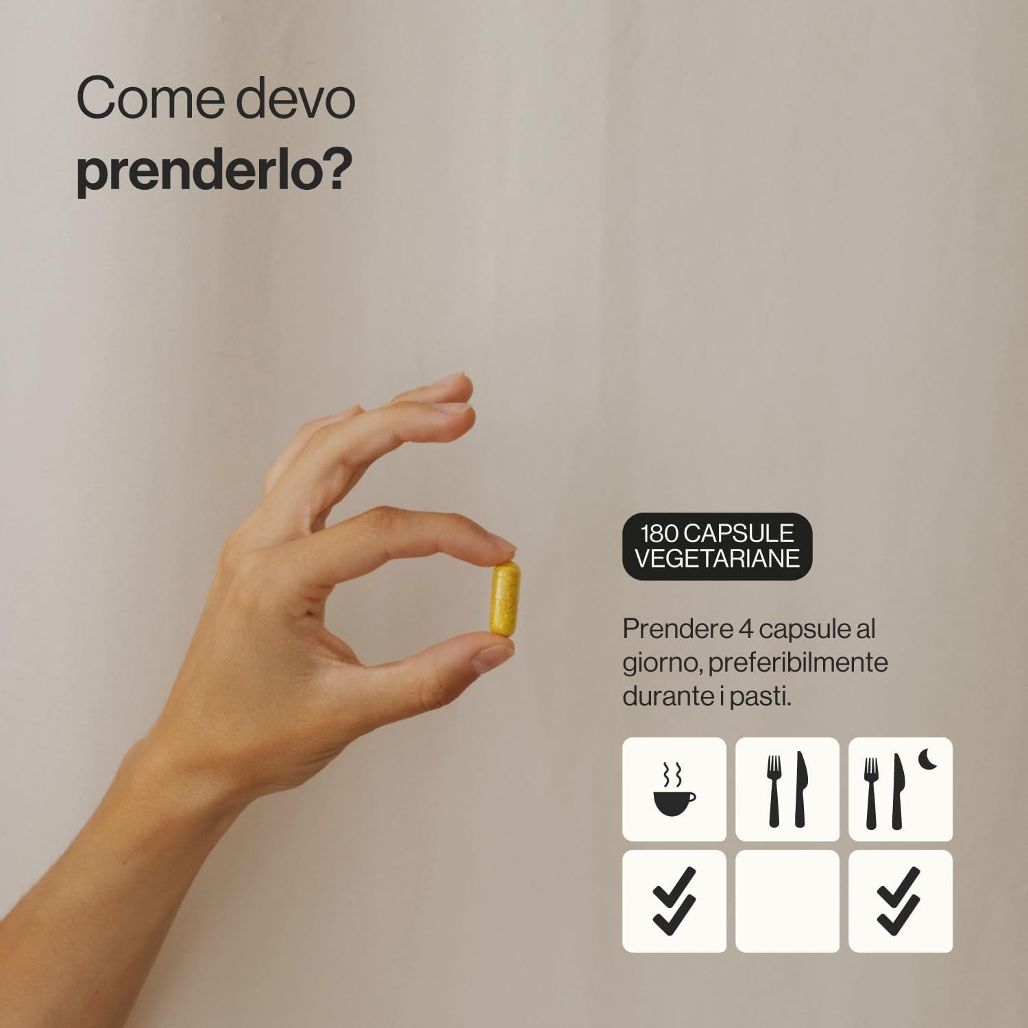 Mano che tiene una capsula gialla. Testo: 180 capsule vegetariane. Assunzione: 4 capsule al giorno con cibo.