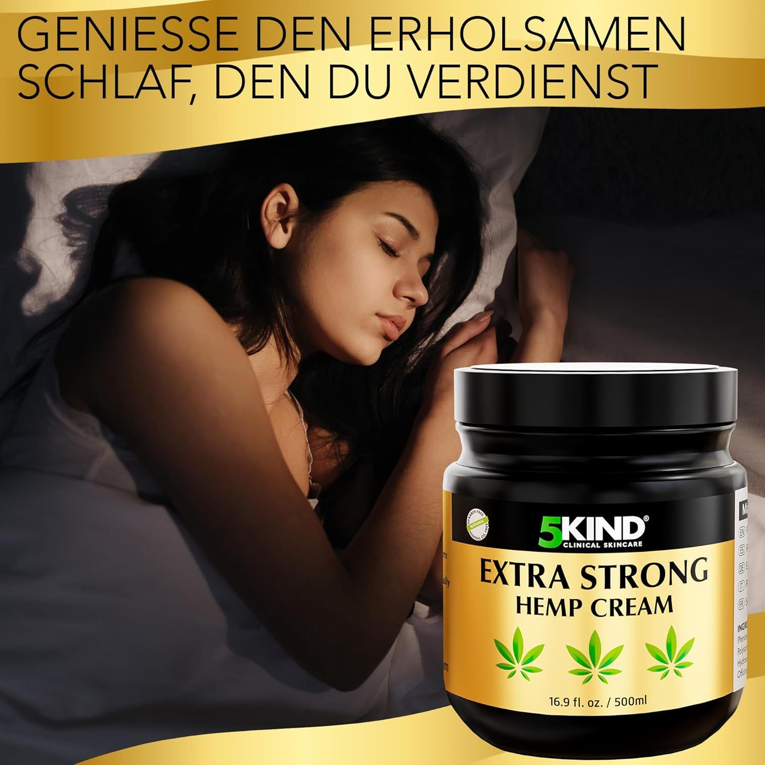 Vaso nero con etichetta dorata. Scritta: EXTRA STRONG HEMP CREAM. Tre foglie di cannabis. 16,9 fl. oz. / 500 ml. Testo: GODITI IL SONNO RIPOSANTE CHE MERITI.