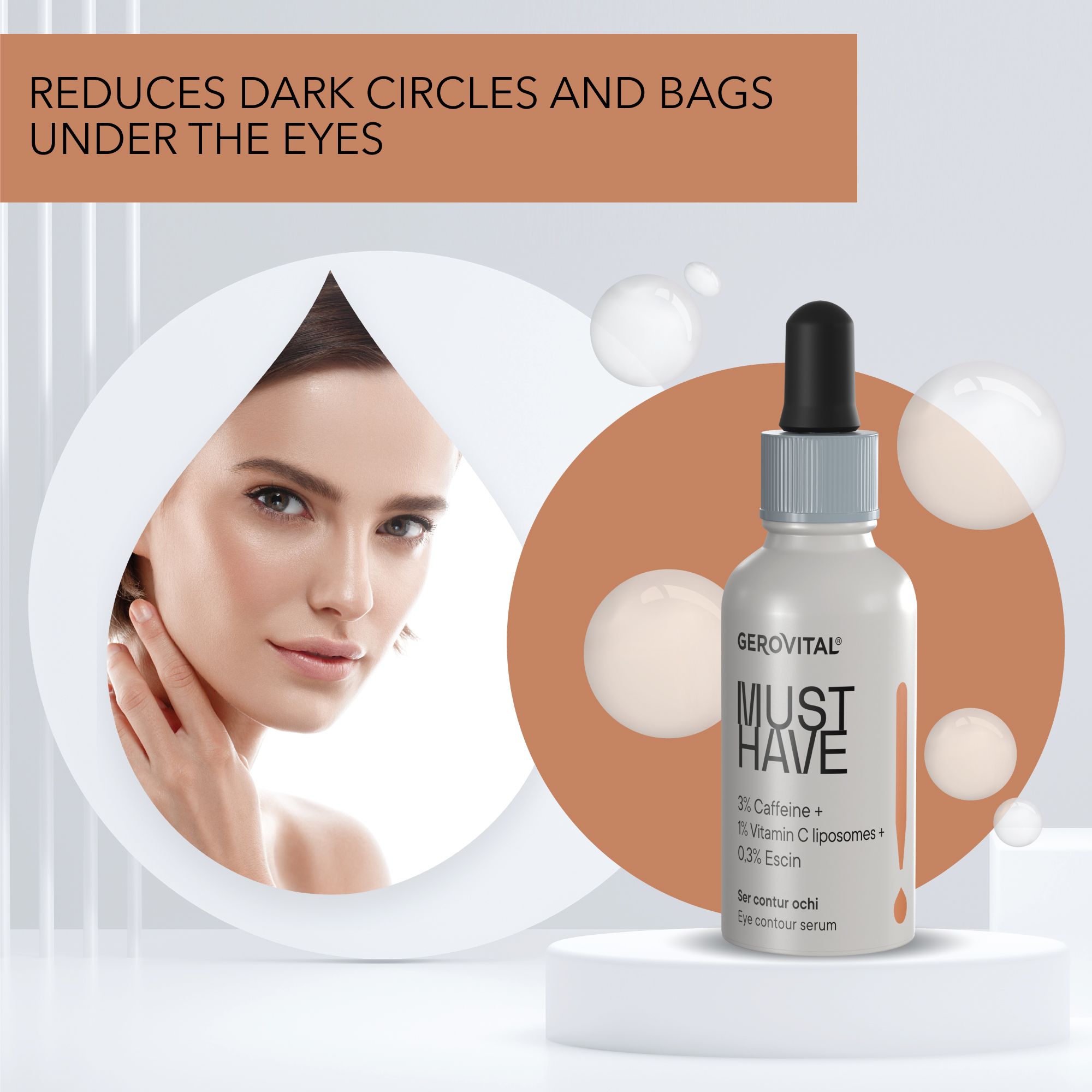 Flacone di siero davanti al viso di una donna. Scritta: MUST HAVE, 3% caffeina, 1% vitamina C, 0,3% escina. Contorno occhi.