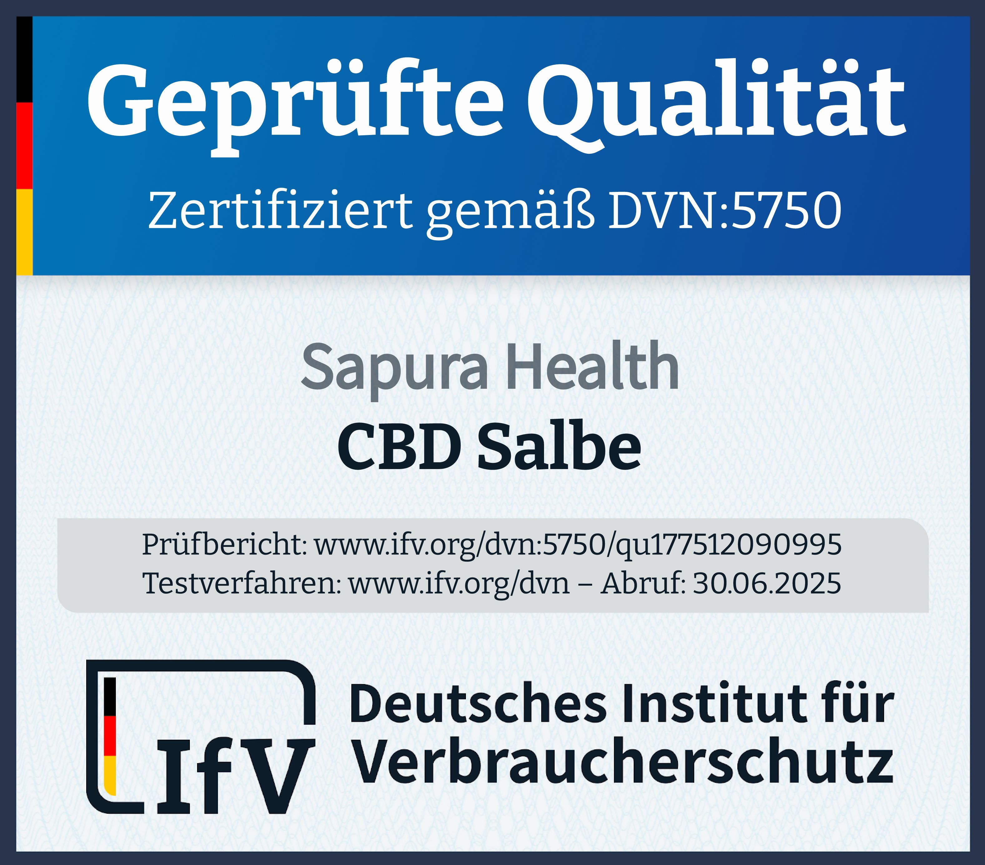 Logo di certificazione dell'Istituto tedesco per la protezione dei consumatori. Testo: Qualità certificata, CBD Salbe, Sapura Health. Certificato DVN:5750.