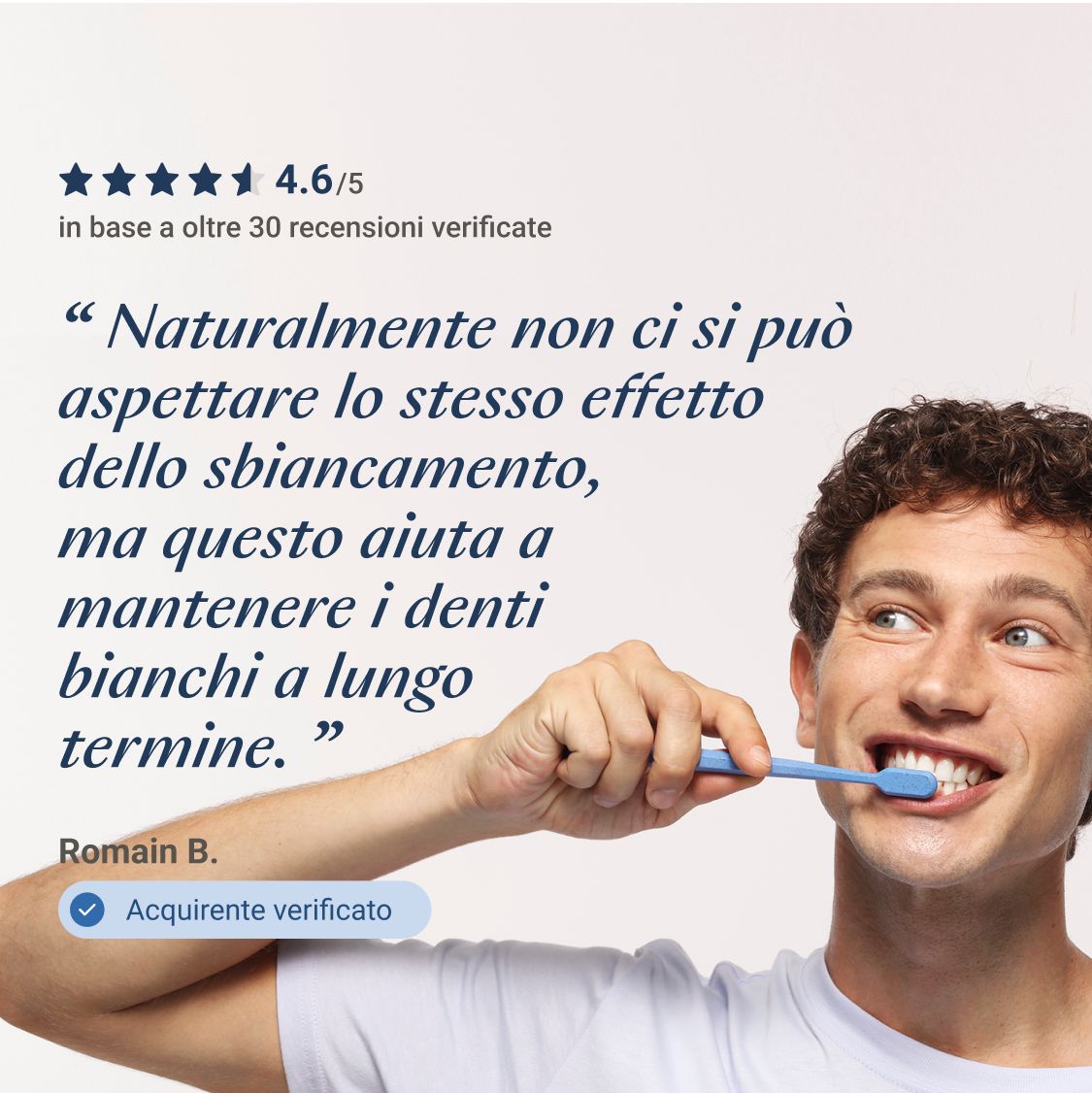 Uomo che si lava i denti. Testo: « Naturalmente non ci si può aspettare lo stesso effetto dello sbiancamento... »