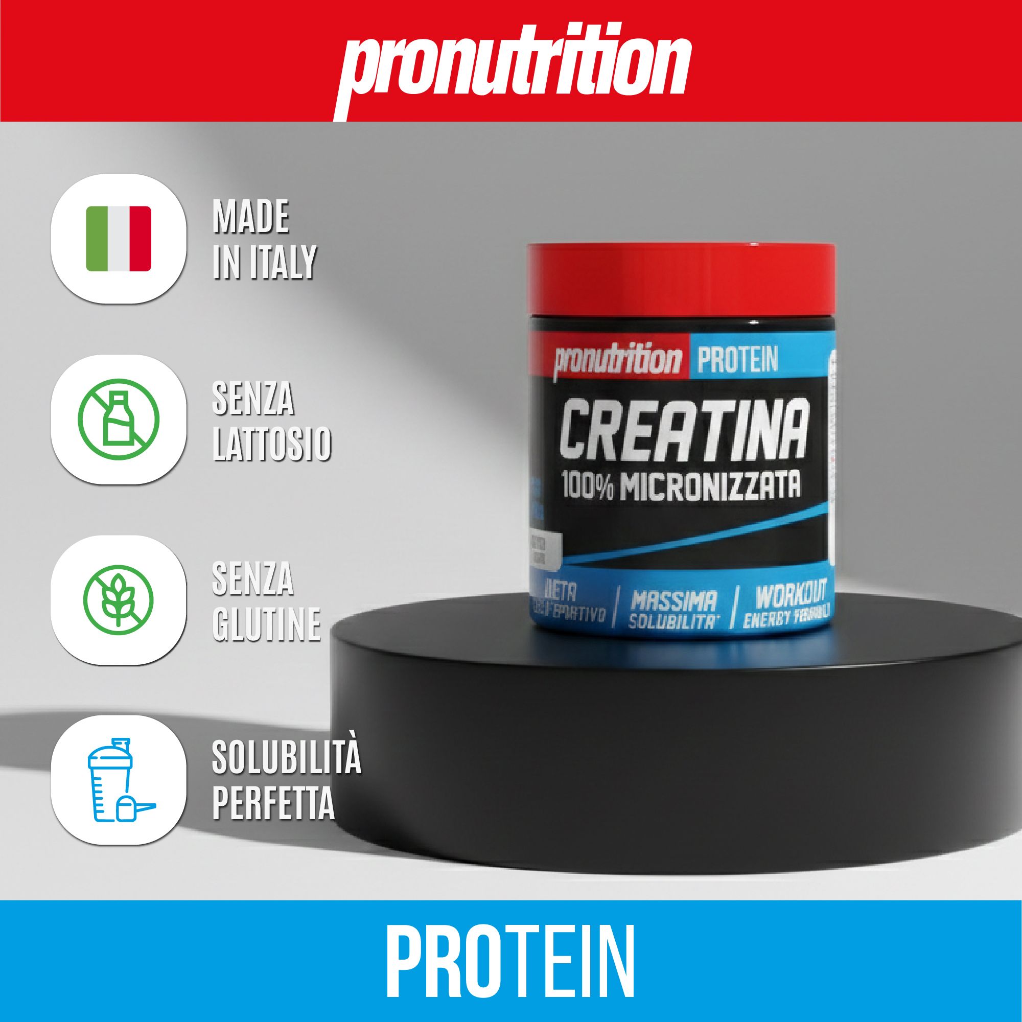 Barattolo di creatina micronizzata. Testo: Pronutrition, Protein, Creatina 100% Micronizzata. Made in Italy, senza lattosio, glutine, solubilità perfetta. Blu e rosso.