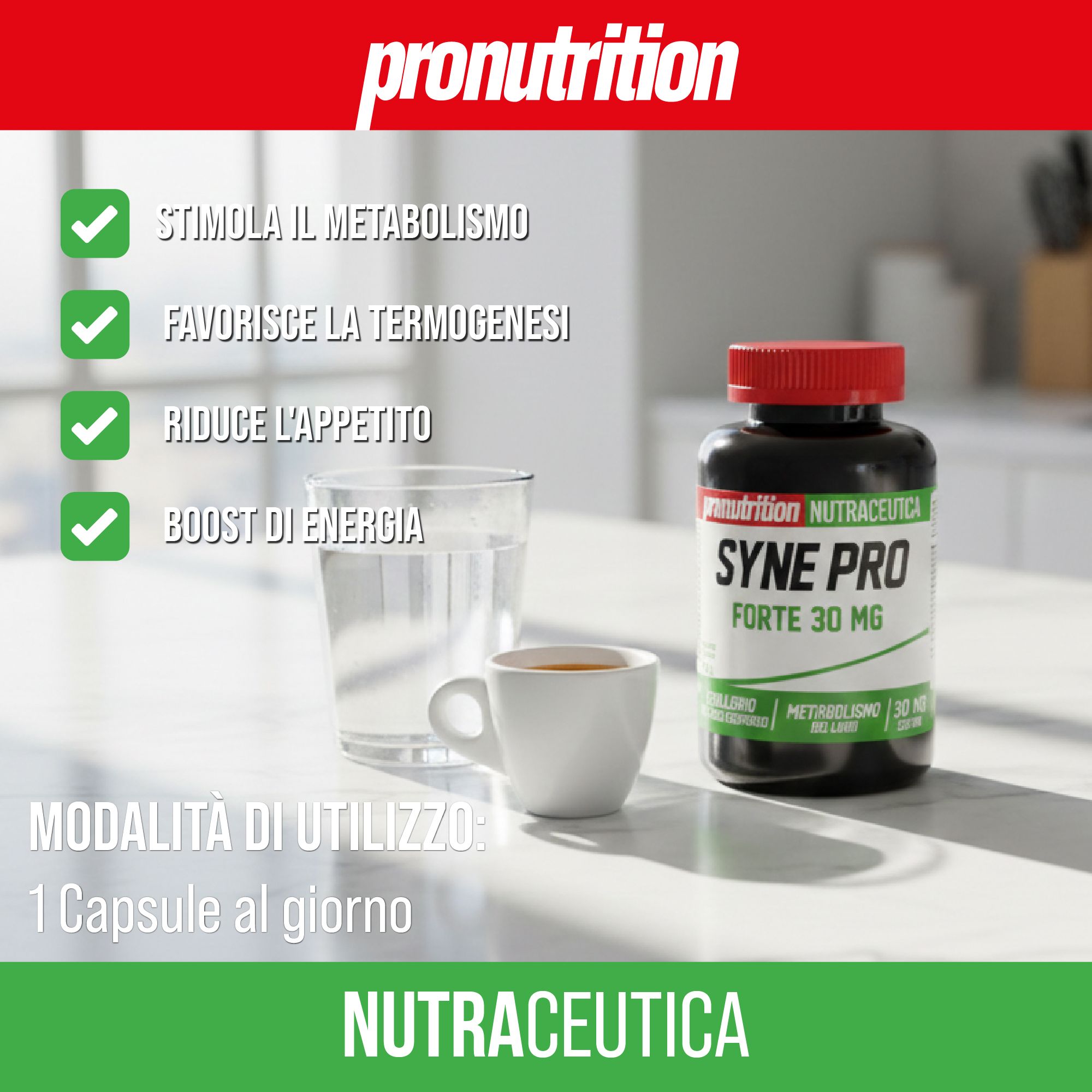 Flacone nero, tappo rosso. Testo: SYNE PRO FORTE 30 MG. Scritta: NUTRAZEUTICA. Bicchiere d'acqua e tazza.