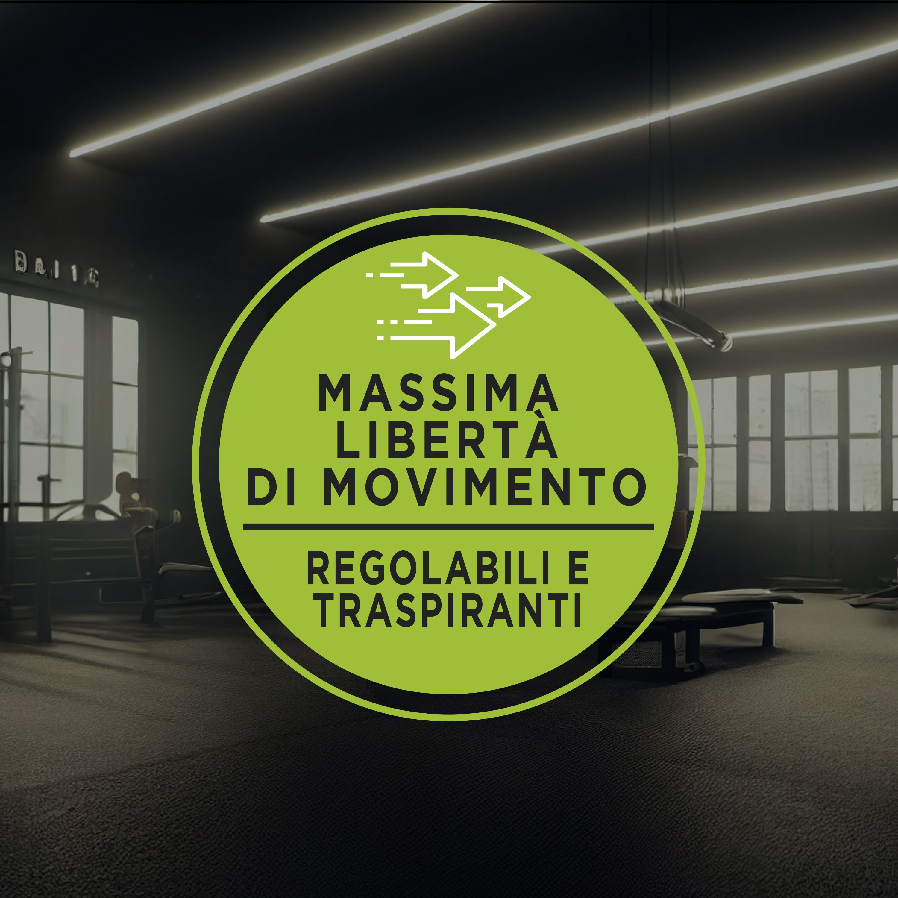 Simbolo rotondo verde con frecce e testo: 'MASSIMA LIBERTÀ DI MOVIMENTO REGOLABILI E TRASPIRANTI'.