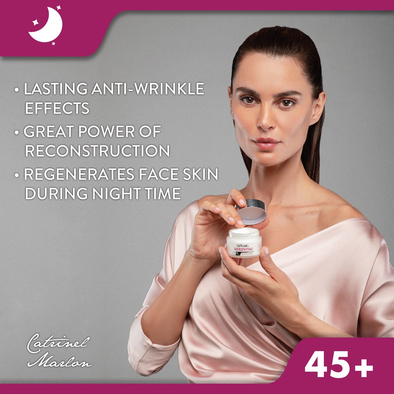 Donna che tiene un vasetto di crema. Scritta: Gerovital H3 Evolution, Crema anti-età, 45+. Testo: Effetti anti-rughe, ricostruzione.
