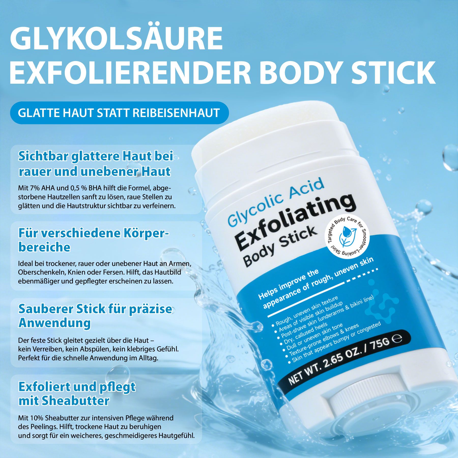 Stick bianco con scritta blu. Scritto: Glycolic Acid Exfoliating Body Stick. Informazioni sul prodotto ed effetto acqua.
