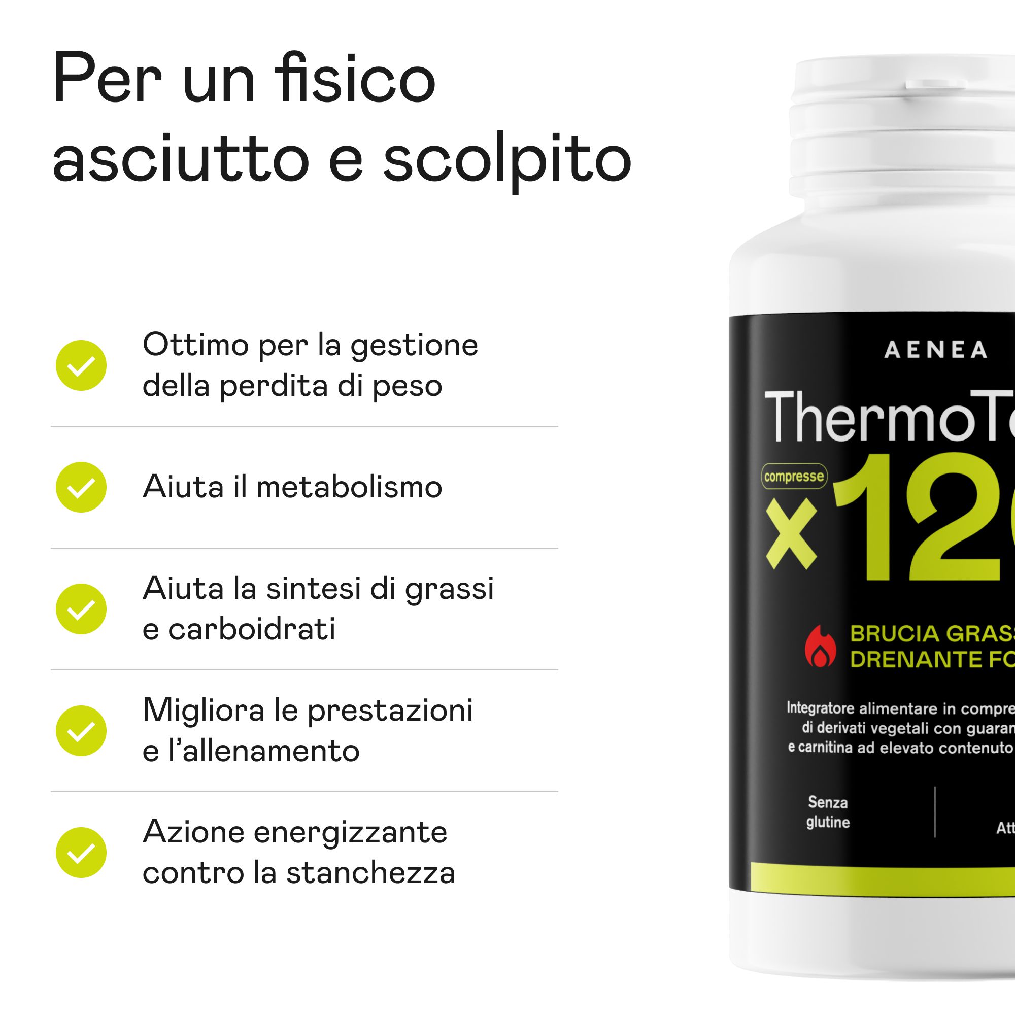 Flacone bianco, etichetta nera. Aenea ThermoTonic x120 compresse. Testo: Aiuta il metabolismo, sintesi di grassi e carboidrati.