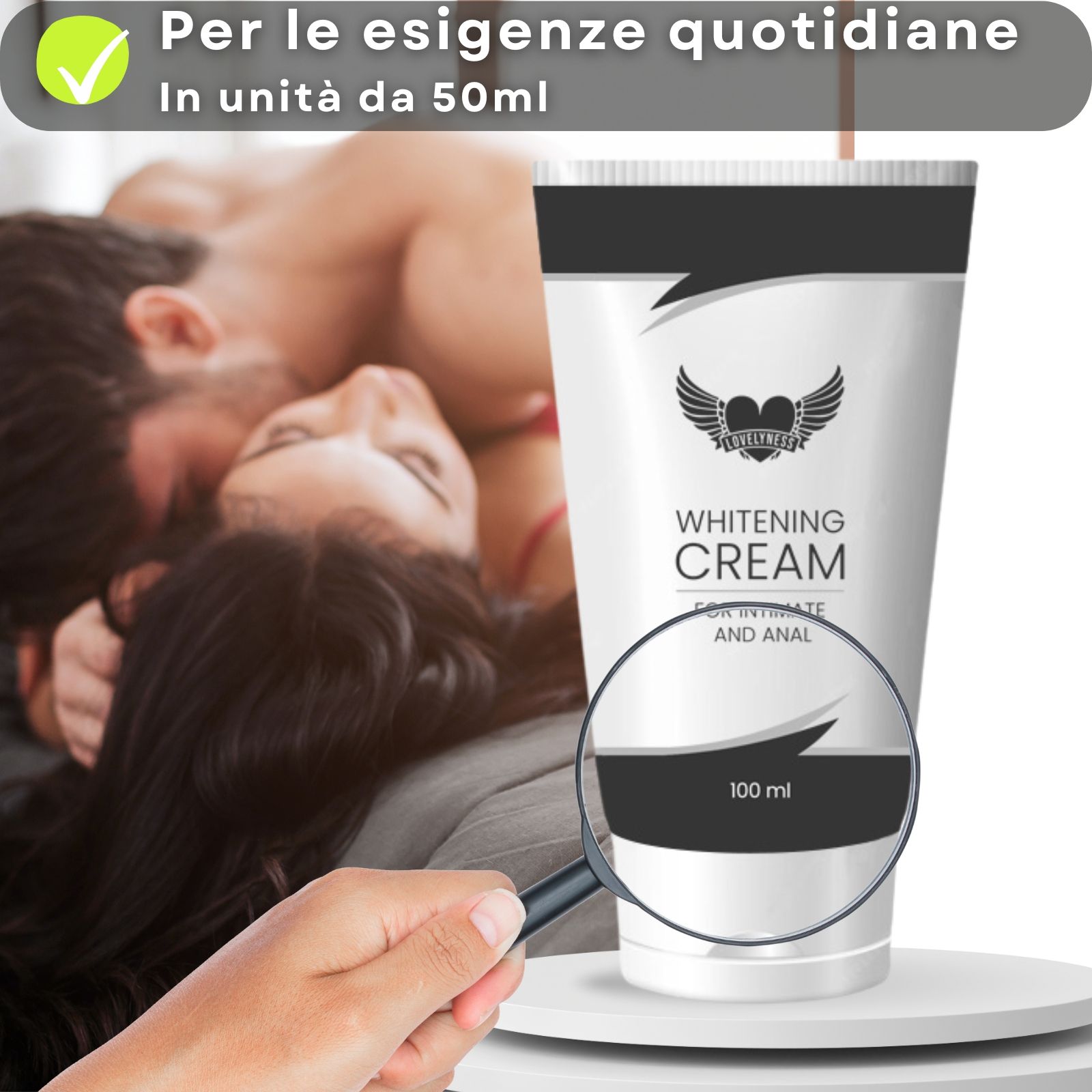 Tubo di crema. Testo: Whitening Cream, per intimo e anale. 100 ml. Lente d'ingrandimento. Sfondo: coppia. Testo: Per le esigenze quotidiane.