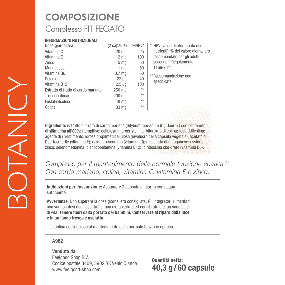 Composizione di Botanicy Complesso FIT FEGATO. Ingredienti, informazioni nutrizionali, indicazioni per l'uso. 60 capsule.