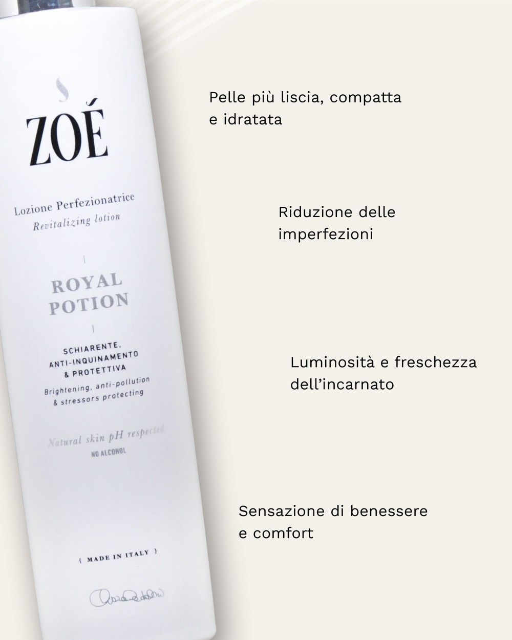Flacone bianco con tappo argentato. Scritta: ZOÉ, ROYAL POTION. Testo: Schiarente, Anti-inquinamento & Protettiva. Made in Italy.