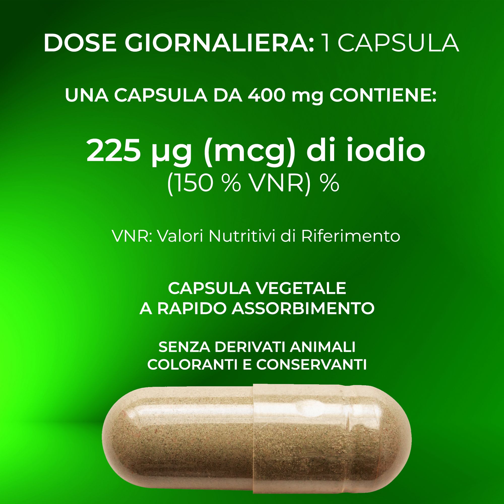 Capsula con testo: 225 mcg di iodio (150% VNR). Capsula vegetale. Senza derivati animali, coloranti e conservanti.