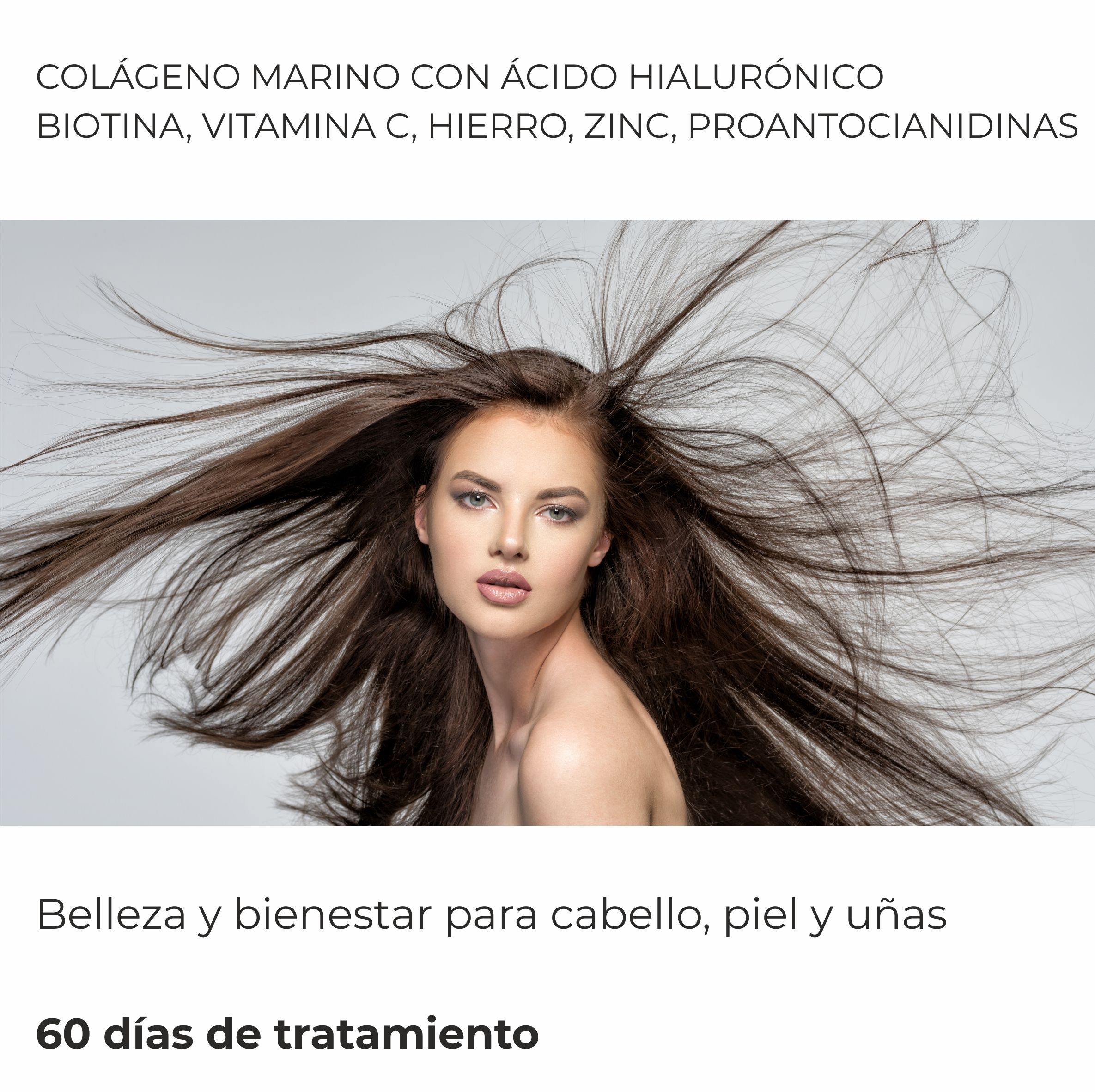 Donna con lunghi capelli castani. Testo: Colágeno Marino con Ácido Hialurónico, Biotina, Vitamina C, Hierro, Zinc, Proantocianidinas. 60 giorni di trattamento.