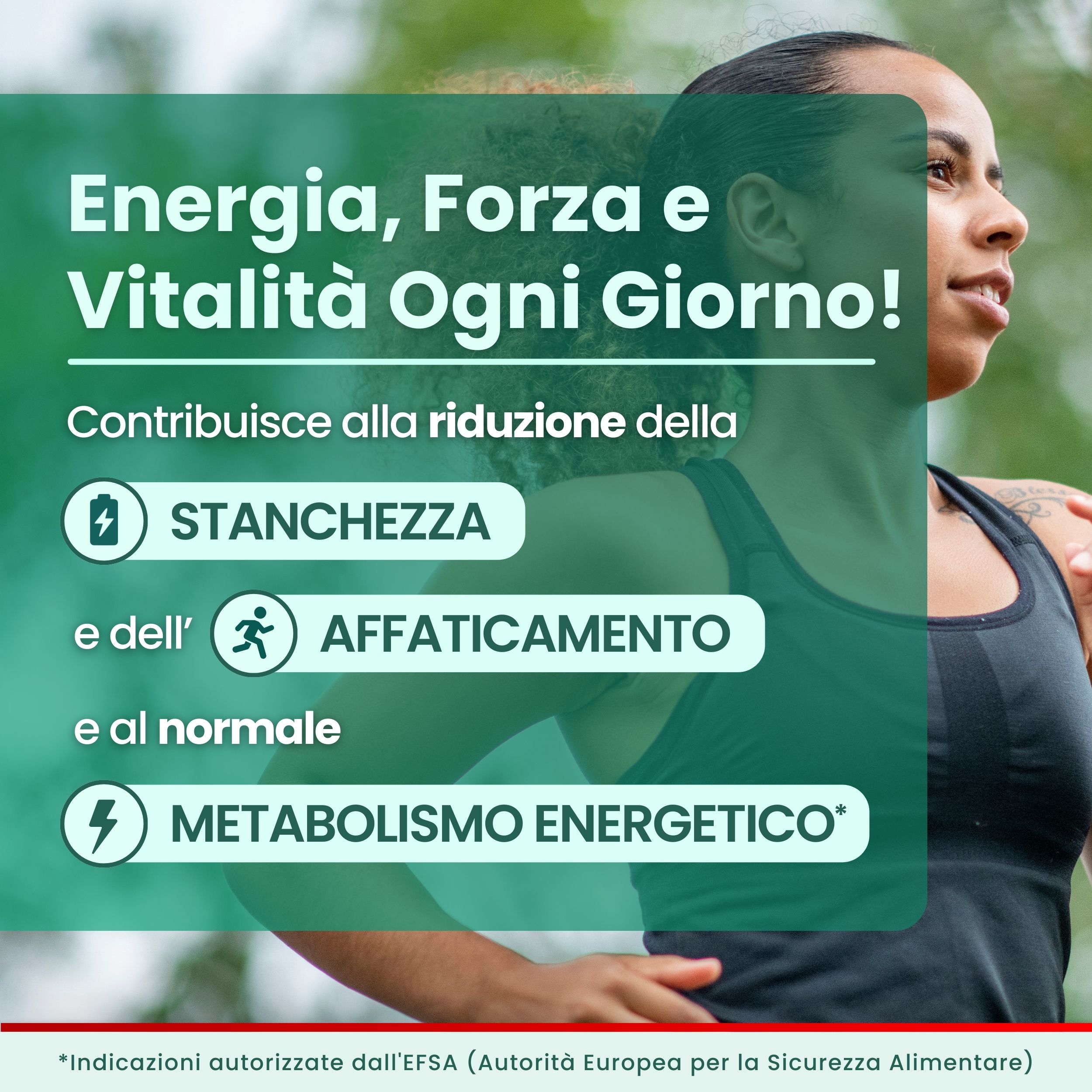 Donna che corre. Testo: Energia, forza e vitalità. Riduce la stanchezza e l'affaticamento. Metabolismo energetico.