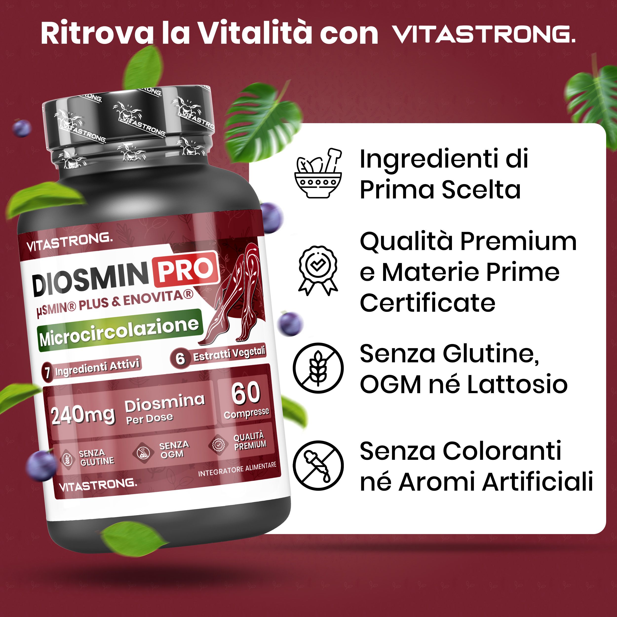 Vitastrong Diosmin PRO. Flacone di compresse. Testo: 7 ingredienti attivi, 6 estratti vegetali, 240mg Diosmina, 60 compresse. Senza glutine, senza OGM.