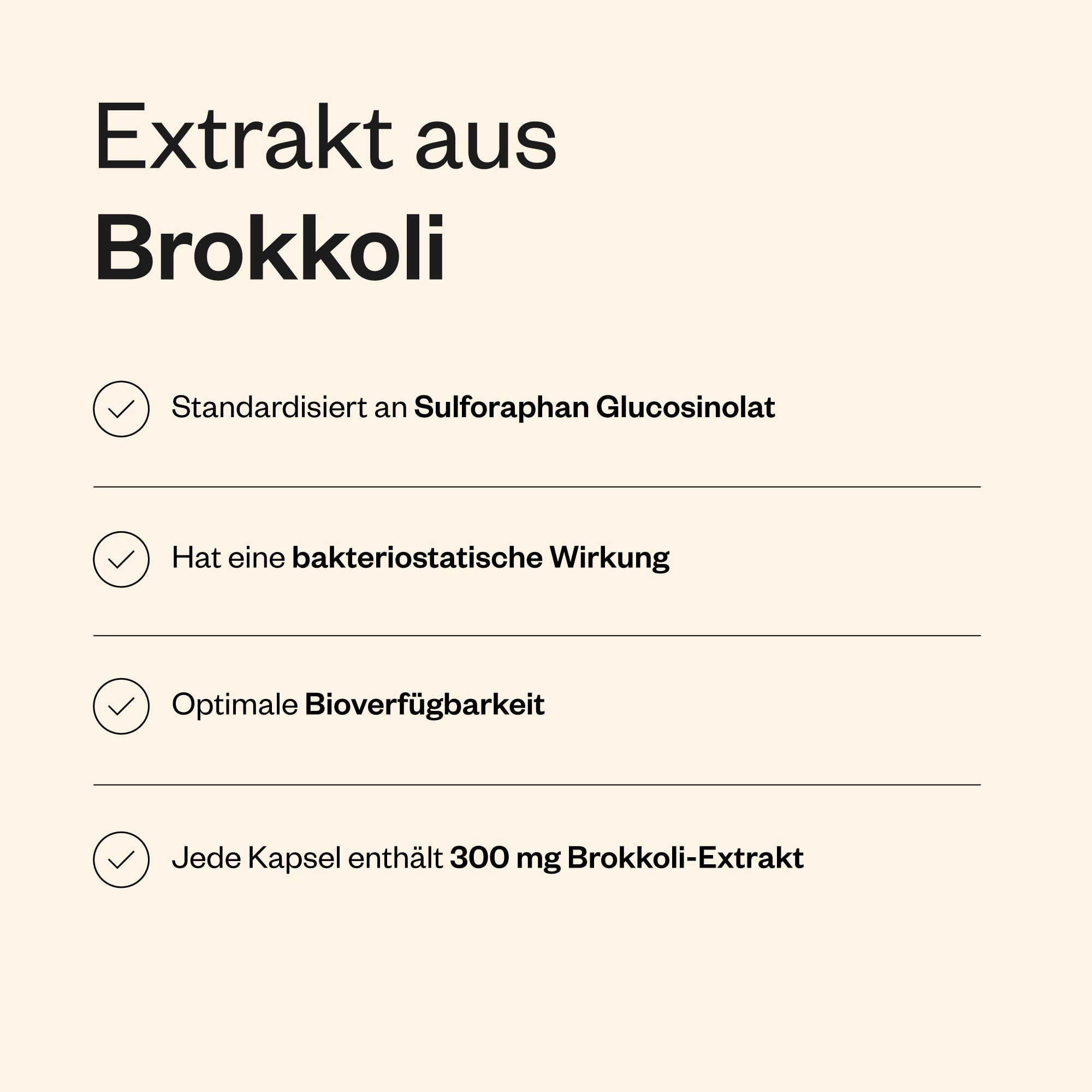 Estratto di broccoli: Standardizzato in glucosinolato di sulforafano, effetto batteriostatico, biodisponibilità ottimale, 300 mg per capsula.