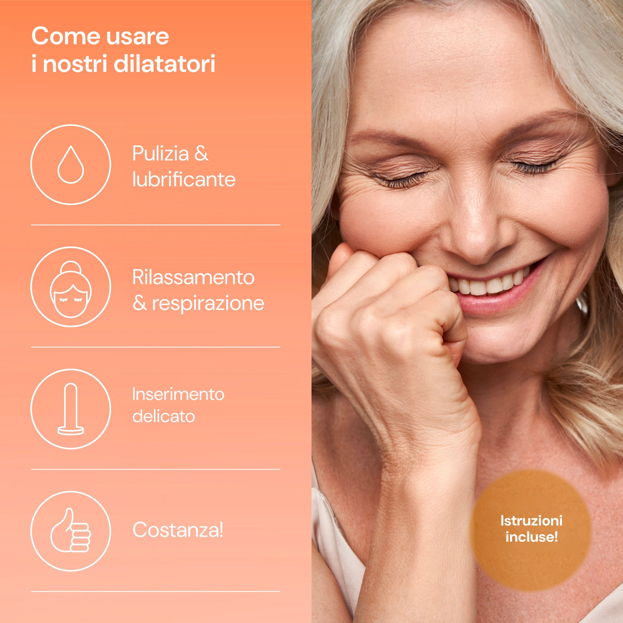Donna sorridente. A sinistra, icone per pulizia, rilassamento, inserimento delicato e costanza. Testo: 'Come usare i nostri dilatatori'.