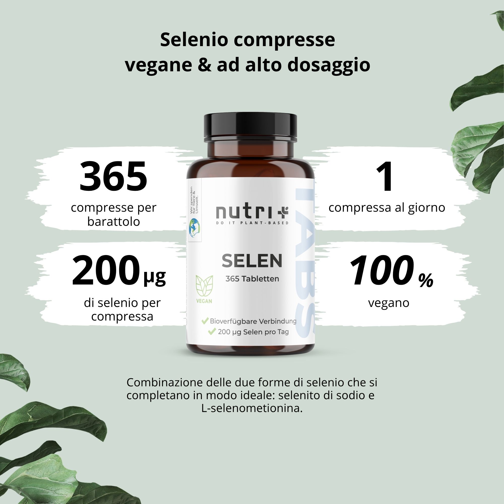 Flacone con compresse. Scritta: nutri+ SELEN 365 compresse. 200µg selenio per compressa. Sigillo vegano.