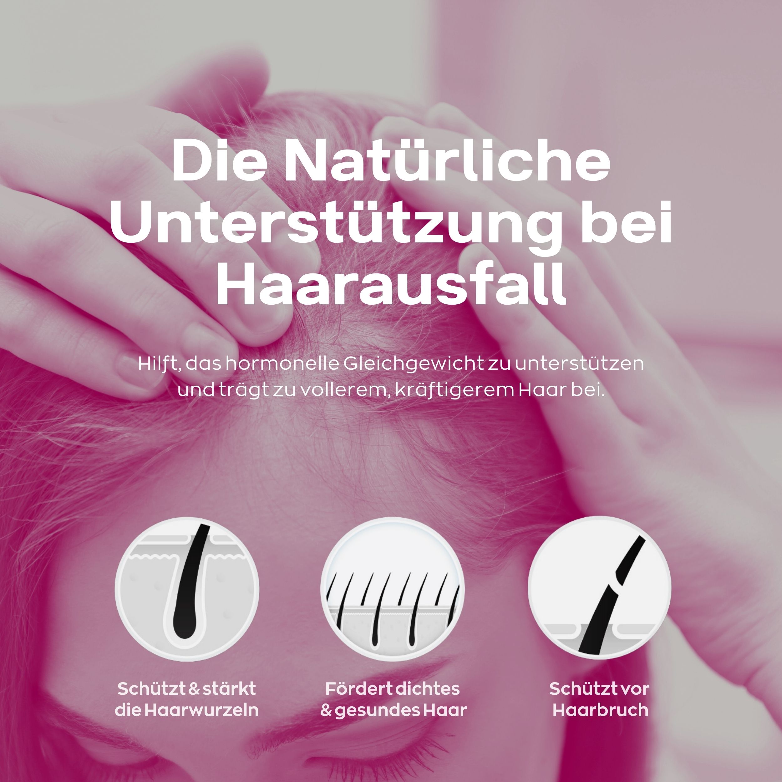 Sfondo rosa con donna. Testo: Il sostegno naturale contro la caduta dei capelli. Protegge e rinforza le radici.