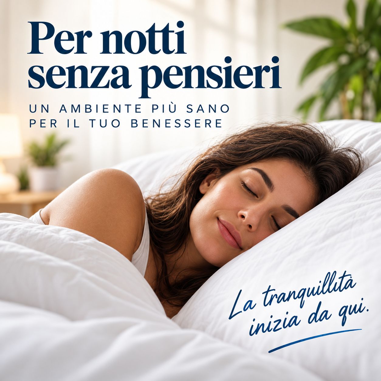 Una donna dorme serenamente in un letto. Il testo dice 'Per notti senza pensieri'.