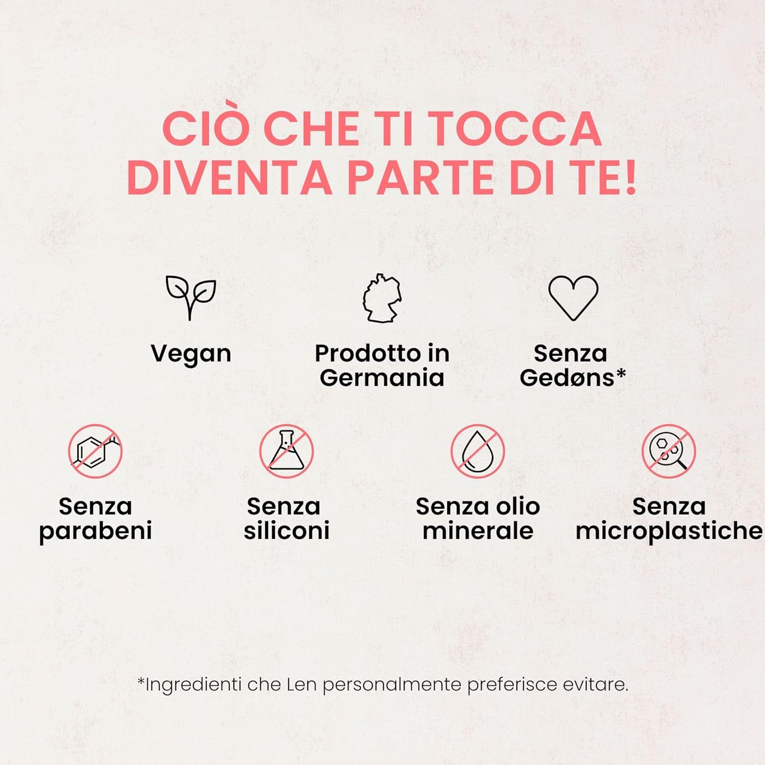 Icone: Vegano, Prodotto in Germania, Senza Gedøns, Senza parabeni, Senza siliconi, Senza olio minerale, Senza microplastiche.