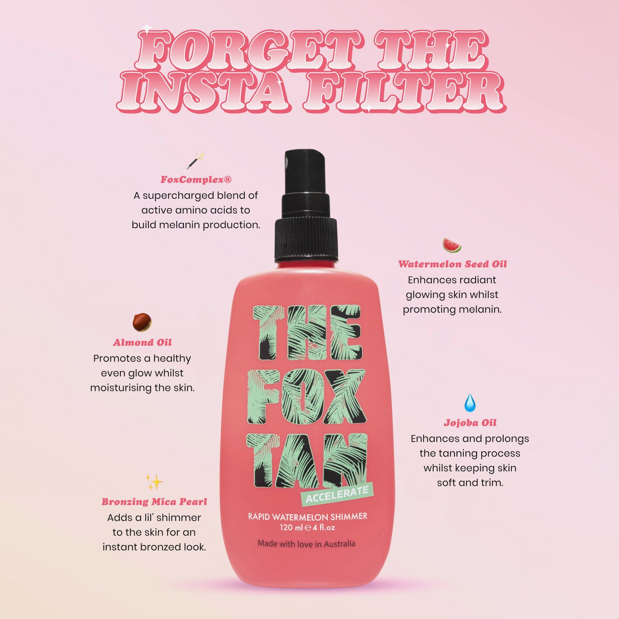 Flacone rosa con vaporizzatore. Scritta: The Fox Tan. Rapid Watermelon Shimmer. Ingredienti: FoxComplex, olio di mandorle, ecc.