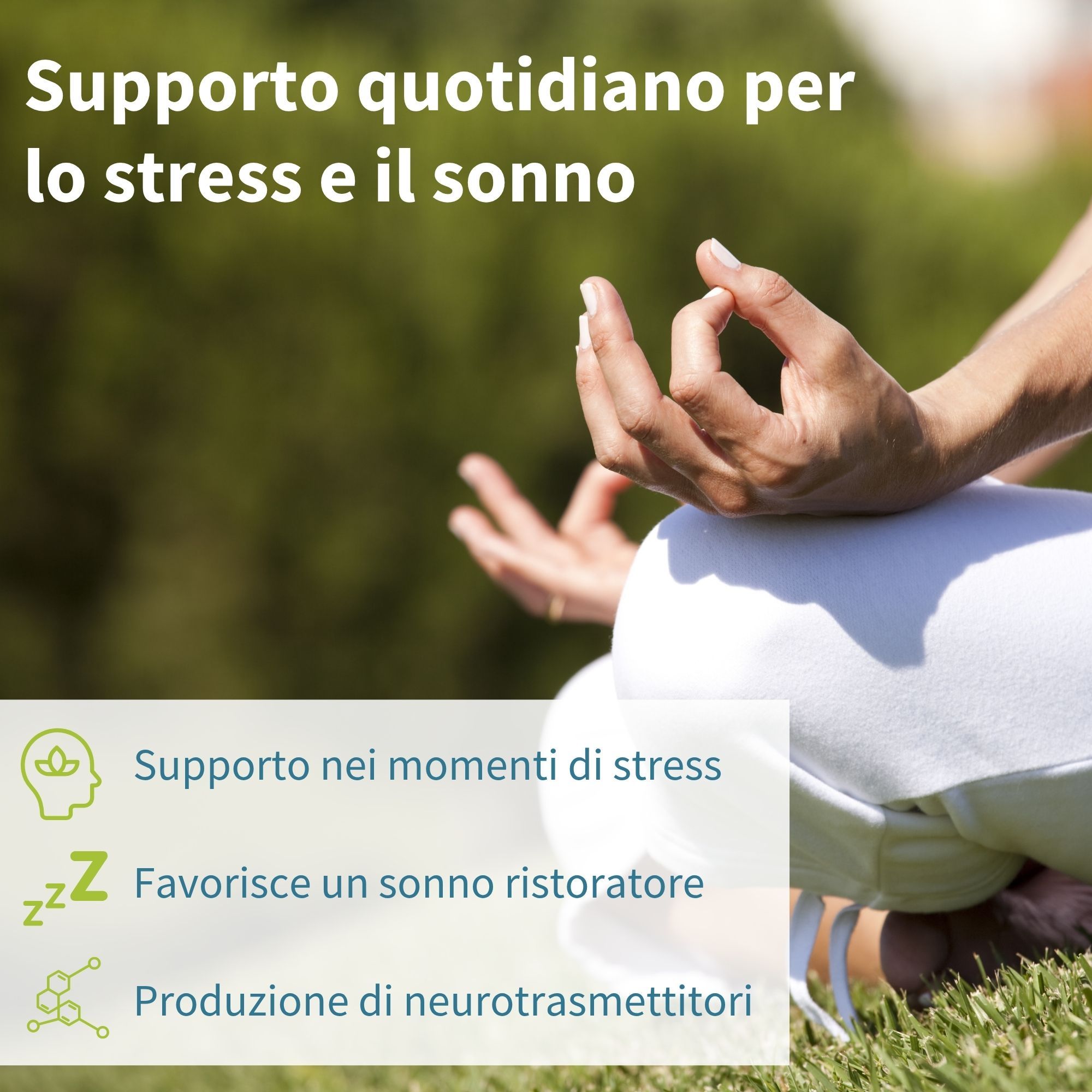 Persona che medita all'aperto. Testo: Supporto per lo stress e il sonno. Simboli: Stress, sonno, produzione di neurotrasmettitori.