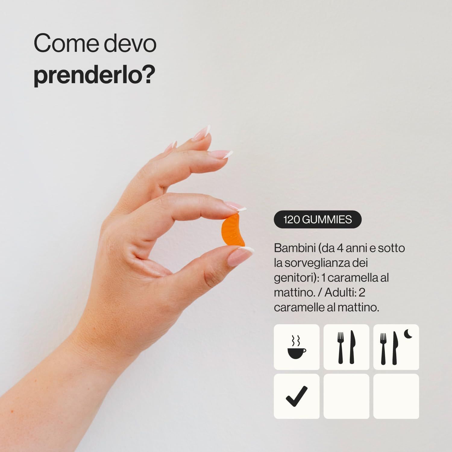 Mano che tiene una metà di caramella gommosa arancione. Testo: 120 GOMMOSE. Raccomandazioni per l'uso. Simboli dei pasti.