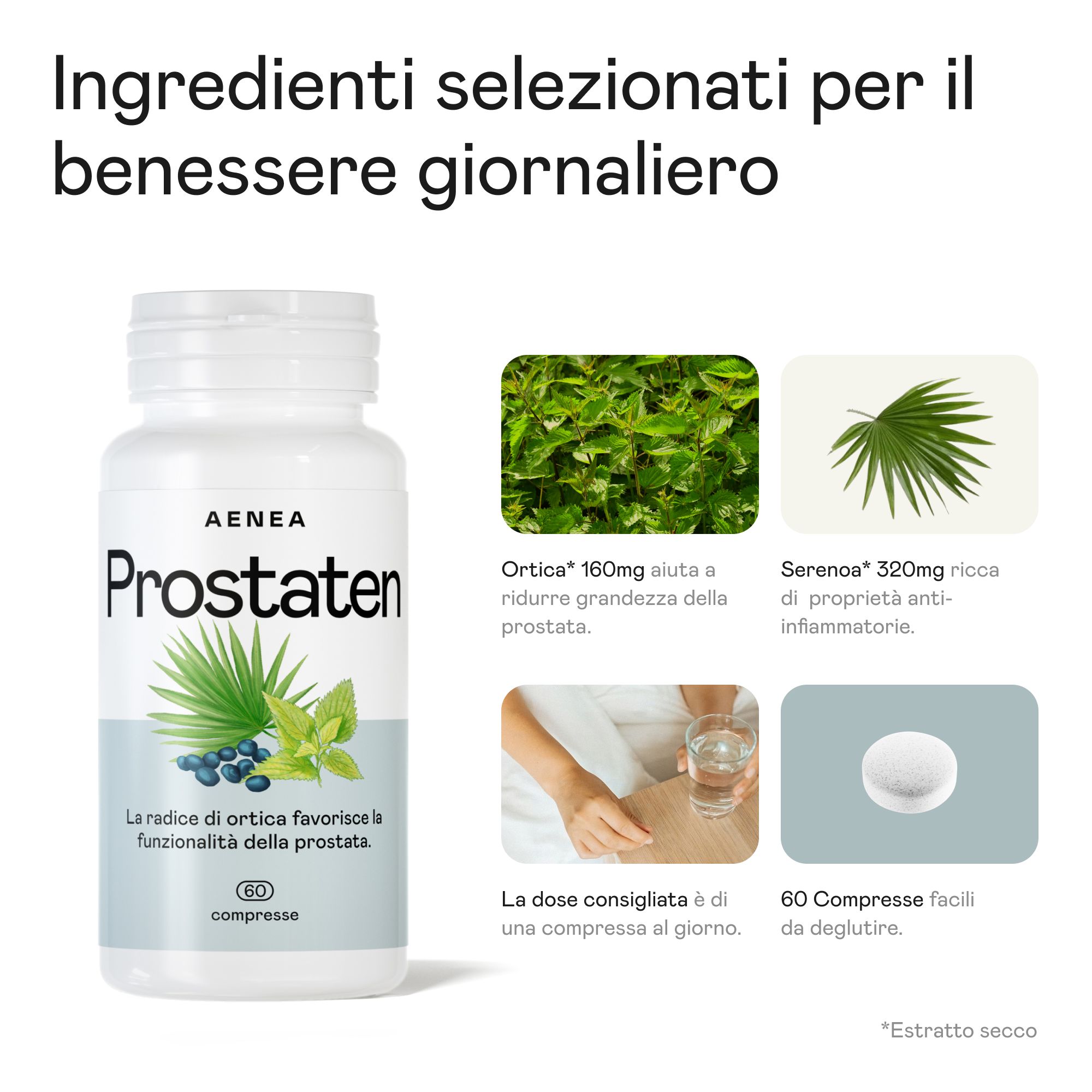 Flacone Aenea Prostaten con ingredienti: Ortica, Serenoa. Compressa e persona con bicchiere d'acqua. 60 compresse.
