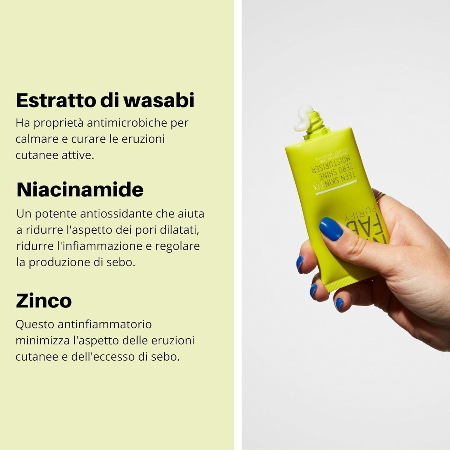 Mano che tiene un tubo giallo. Scritta: NIP+FAB PURIFY, Teen Skin Fix Zero Shine Moisturiser. Ingredienti.