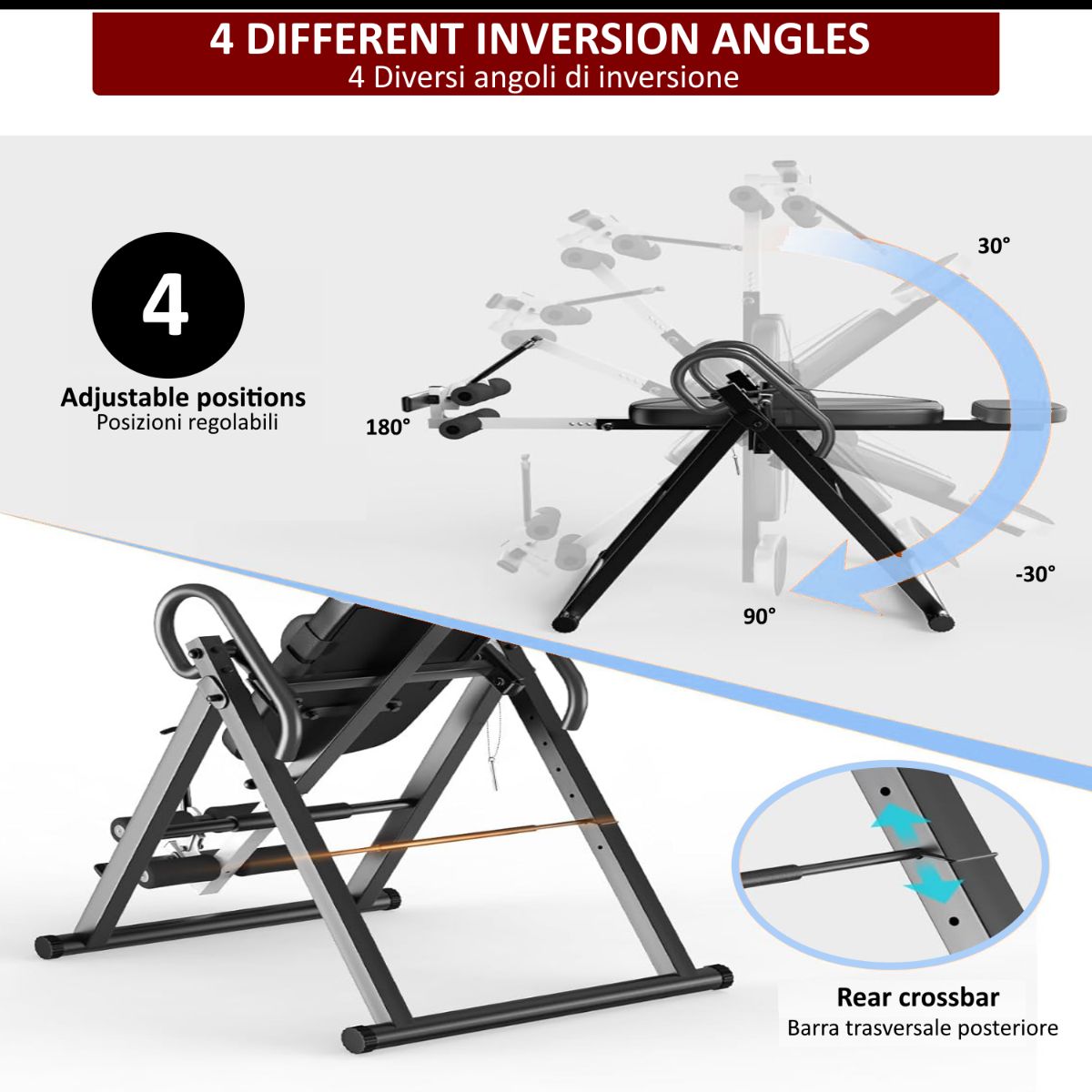 Panca per inversione con 4 angoli di inversione: 30°, 90°, 180° e -30°. Posizioni regolabili. Barra trasversale posteriore.