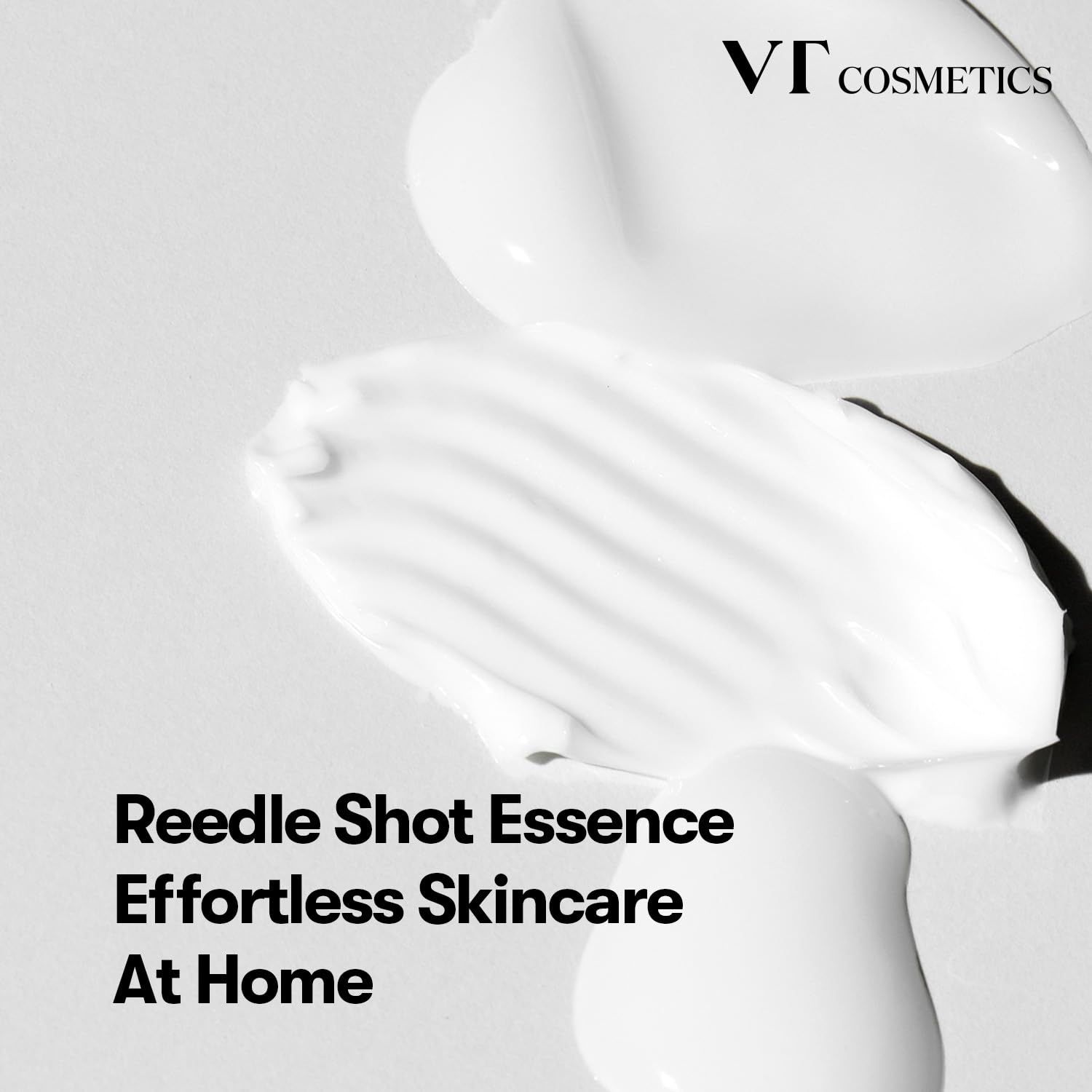 Sfondo bianco con gocce di liquido bianco. Testo: Reedle Shot Essence, Effortless Skincare At Home. Logo VT Cosmetics.