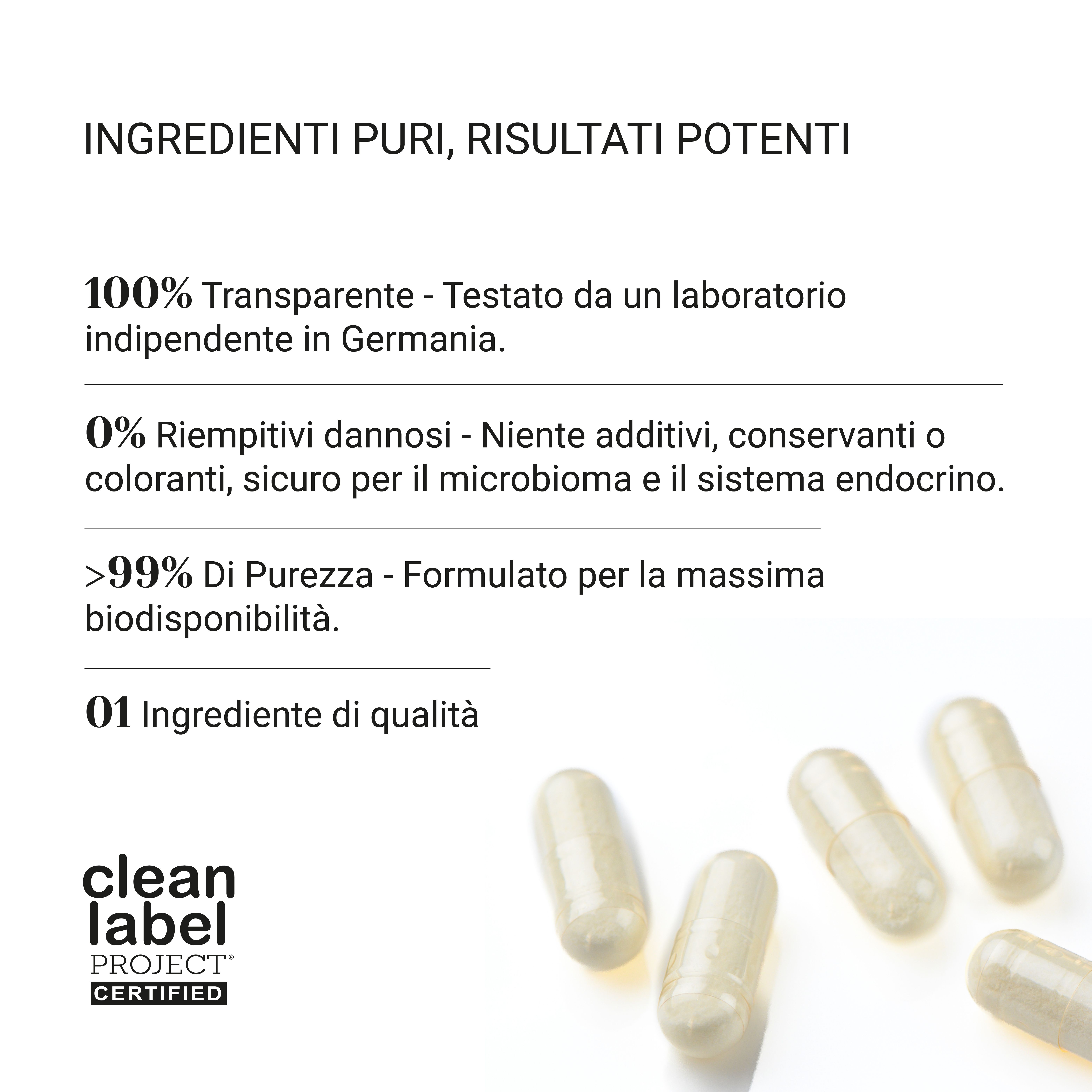 Capsule. Testo: Ingredienti puri, risultati potenti. Clean Label Project certificato.
