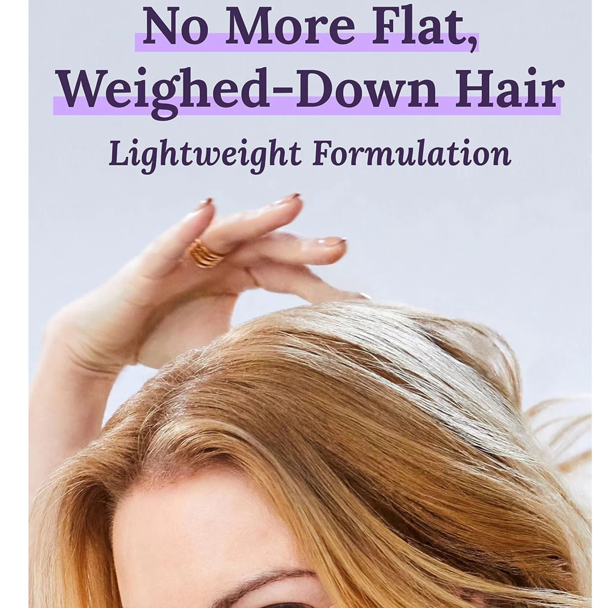 Primo piano di capelli biondi. Testo: No More Flat, Weigh-Down Hair. Formulazione leggera.