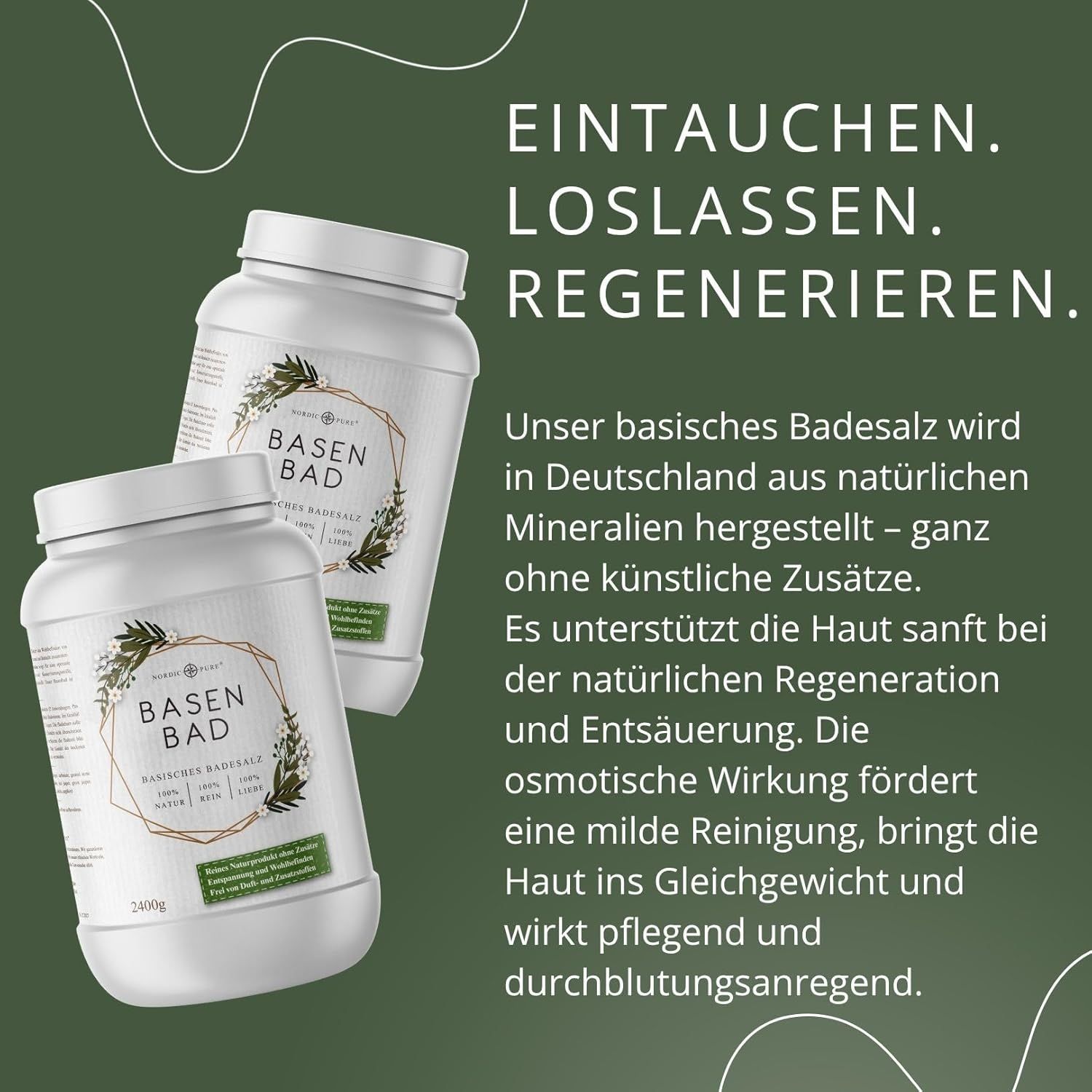 Due contenitori "BASEN BAD". Testo: Immergersi. Lasciarsi andare. Rigenerare. Sale da bagno basico con minerali naturali.
