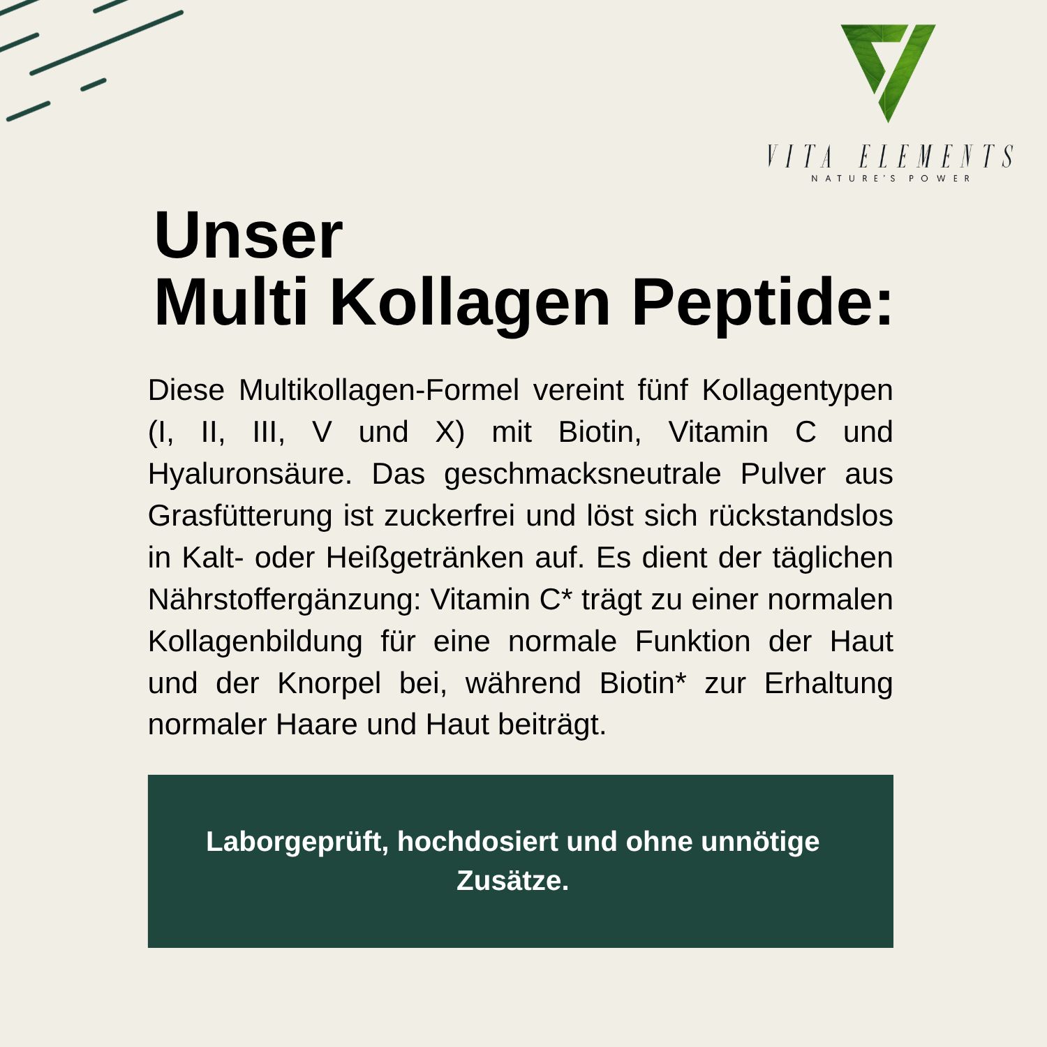 Vita Elements Multi Collagene Peptide: Una formula di cinque tipi di collagene, biotina, vitamina C e acido ialuronico. Polvere senza zucchero.