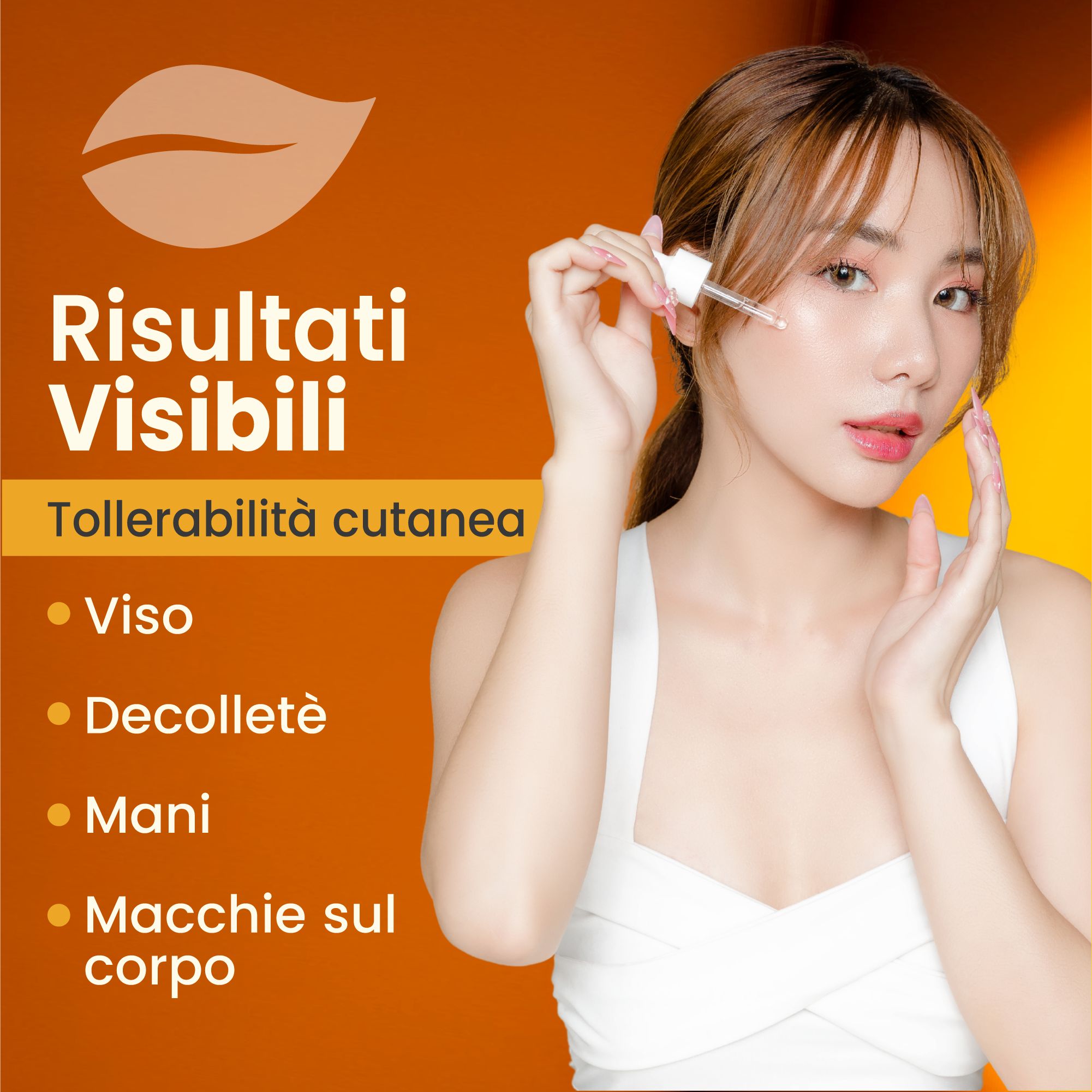 Donna con siero. Testo: Risultati, tollerabilità cutanea, viso, décolleté, mani, macchie sul corpo. Sfondo: arancione.